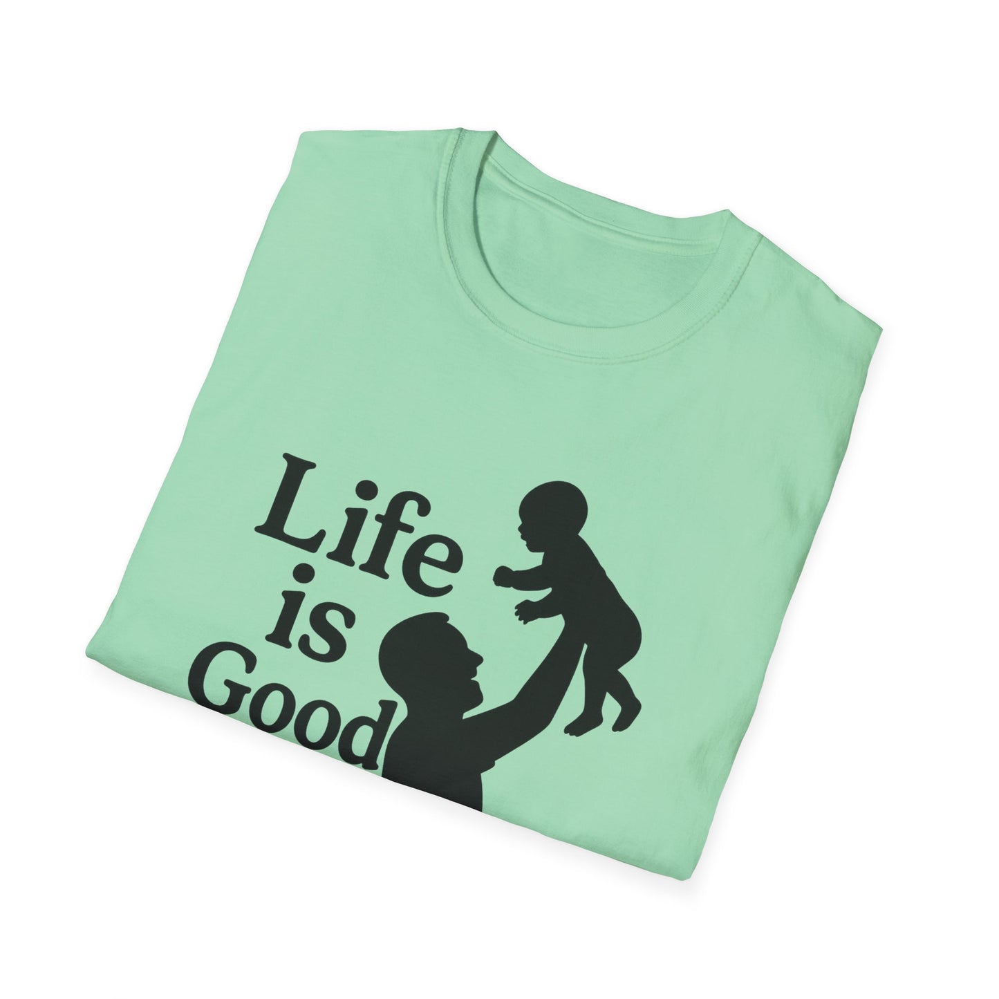 "Life is Good" Men's Softstyle Baby-Rearing Casual Tee-Shirt