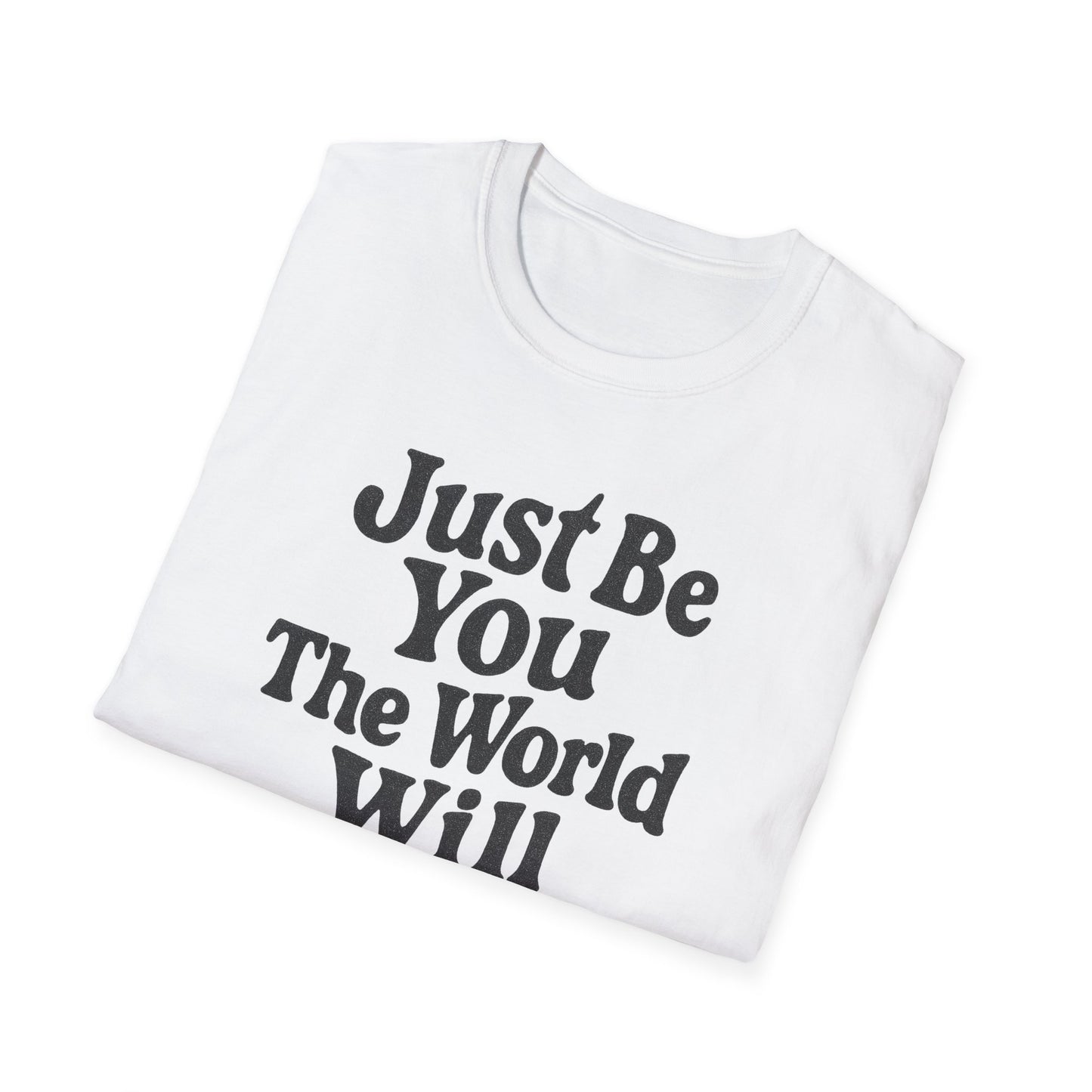"Just Be You" Casual Softstyle T-Shirt for Him or Her