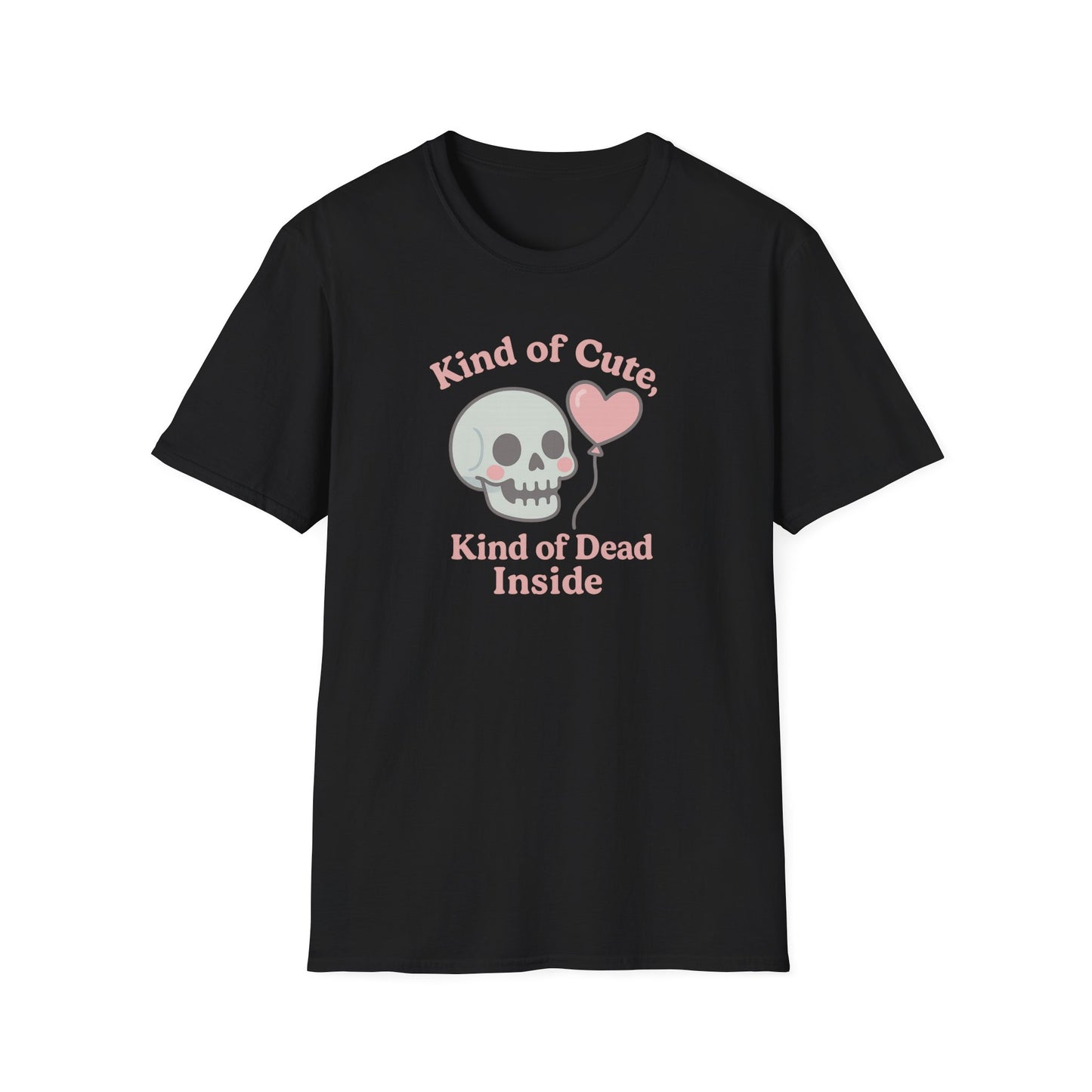 "Kinda Cute, Kinda Dead Inside" - Skull and Heart Quote T-Shirt for Her