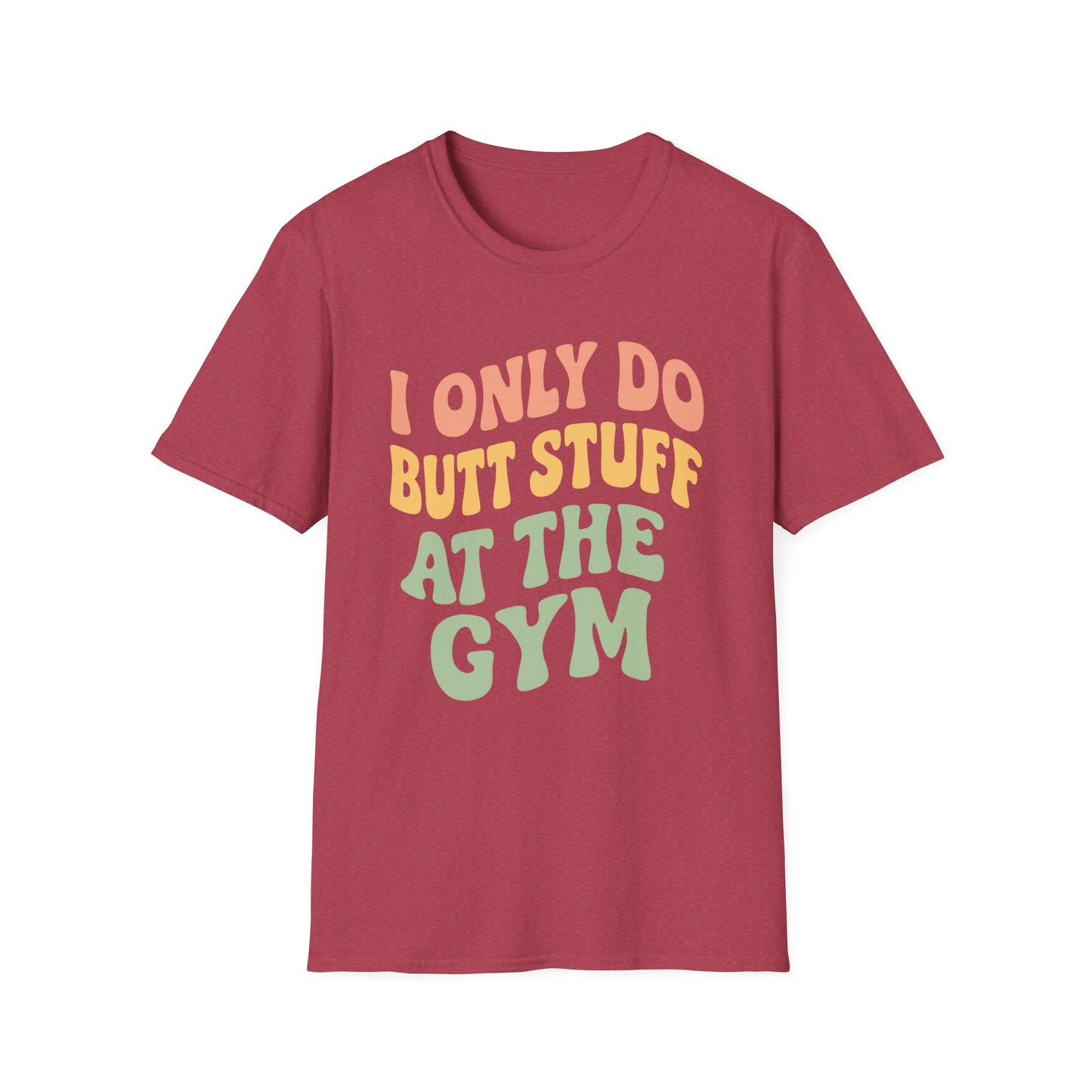 Grit Forge Athletics - "I Only Do Butt Stuff at the Gym" Humorous Women's T-Shirt for Gym Lovers