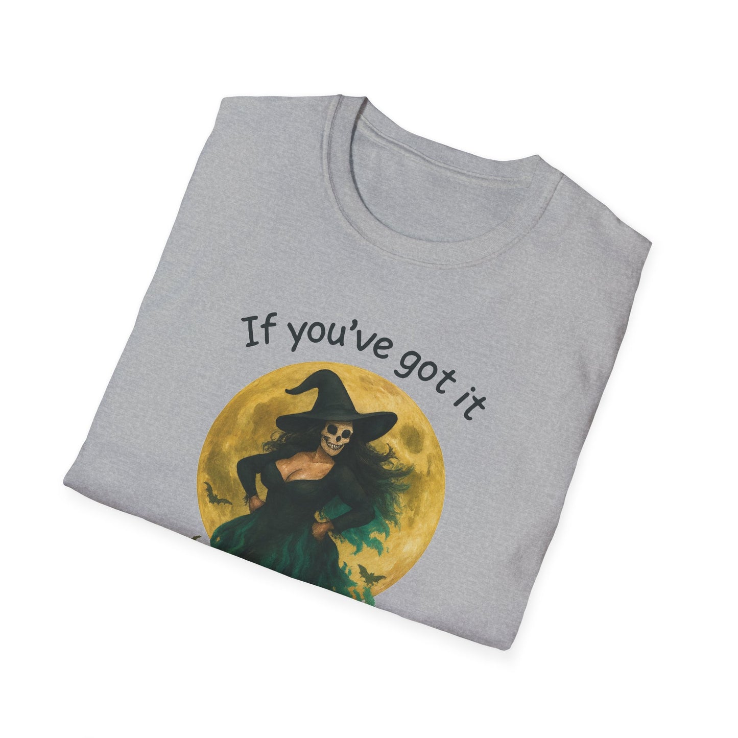 Halloween Witch Graphic Tee-Shirt, "If You've Got it, Haunt It"