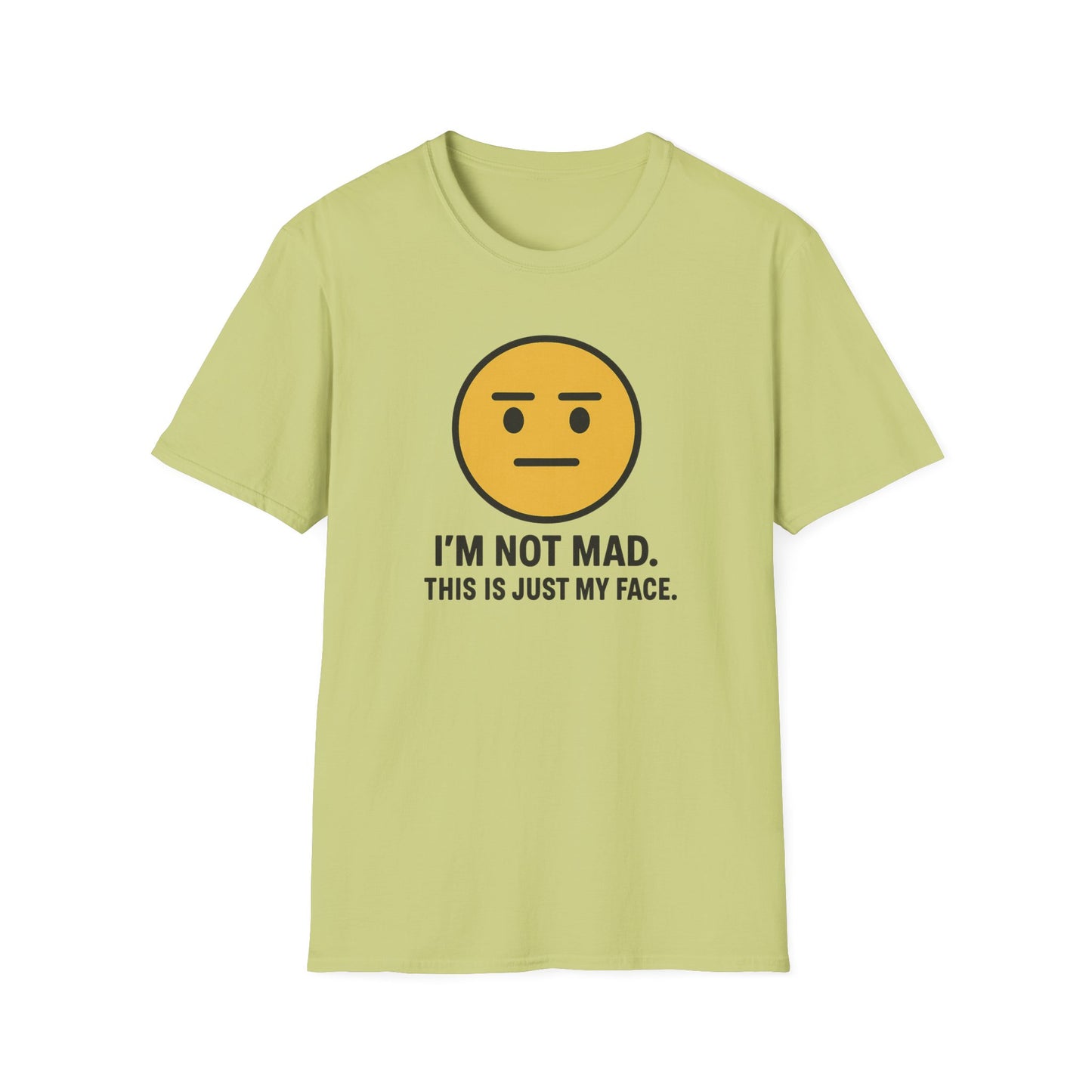 "I’m Not Mad, This is Just My Face" Humorous Tee Shirt