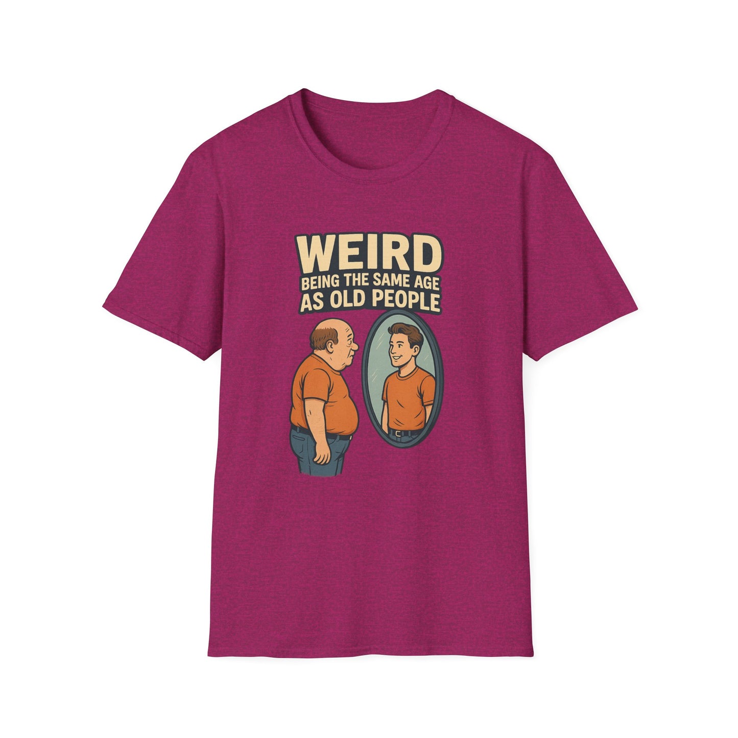 "Weird Being the Same Age as Old People", Funny Aging Humor Men's' Tee-Shirt