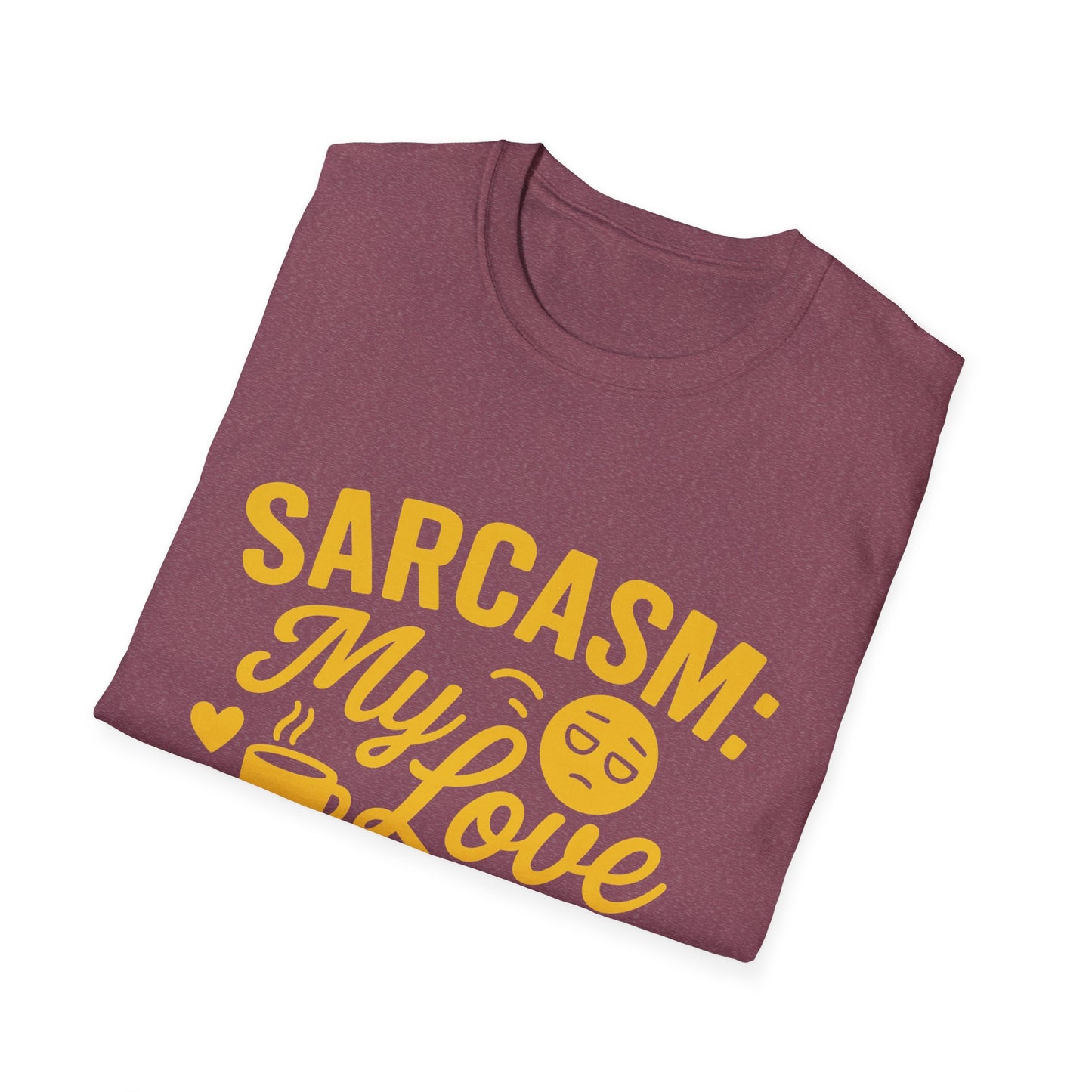 "Sarcasm: My Love Language" Humorous Casual Tee-Shirt
