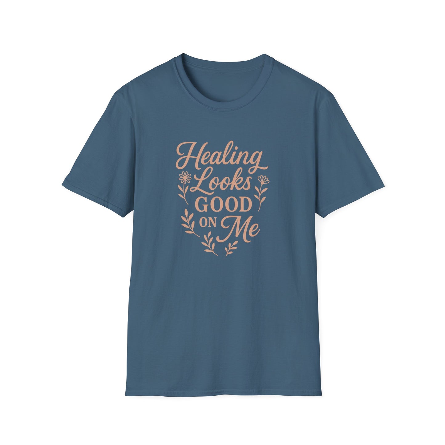 "Healing Looks Good on Me" Softstyle Positivity Tee-Shirt