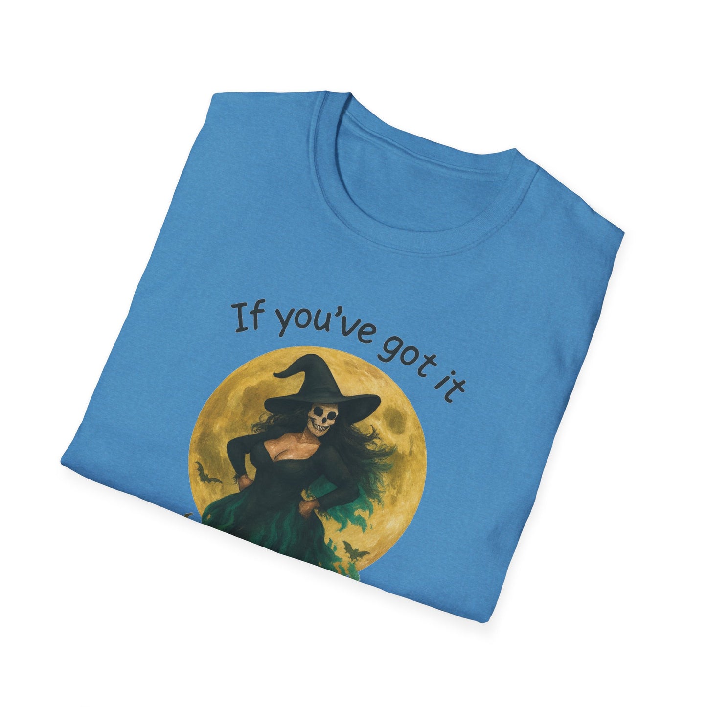 Halloween Witch Graphic Tee-Shirt, "If You've Got it, Haunt It"