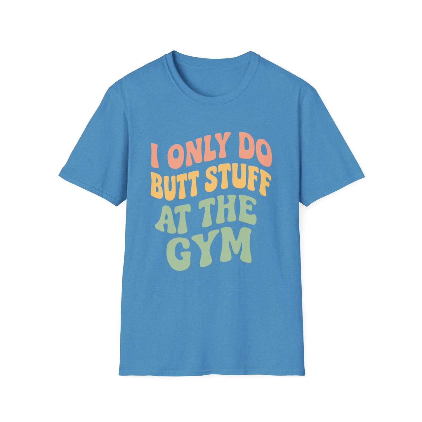 Grit Forge Athletics - "I Only Do Butt Stuff at the Gym" Humorous Women's T-Shirt for Gym Lovers