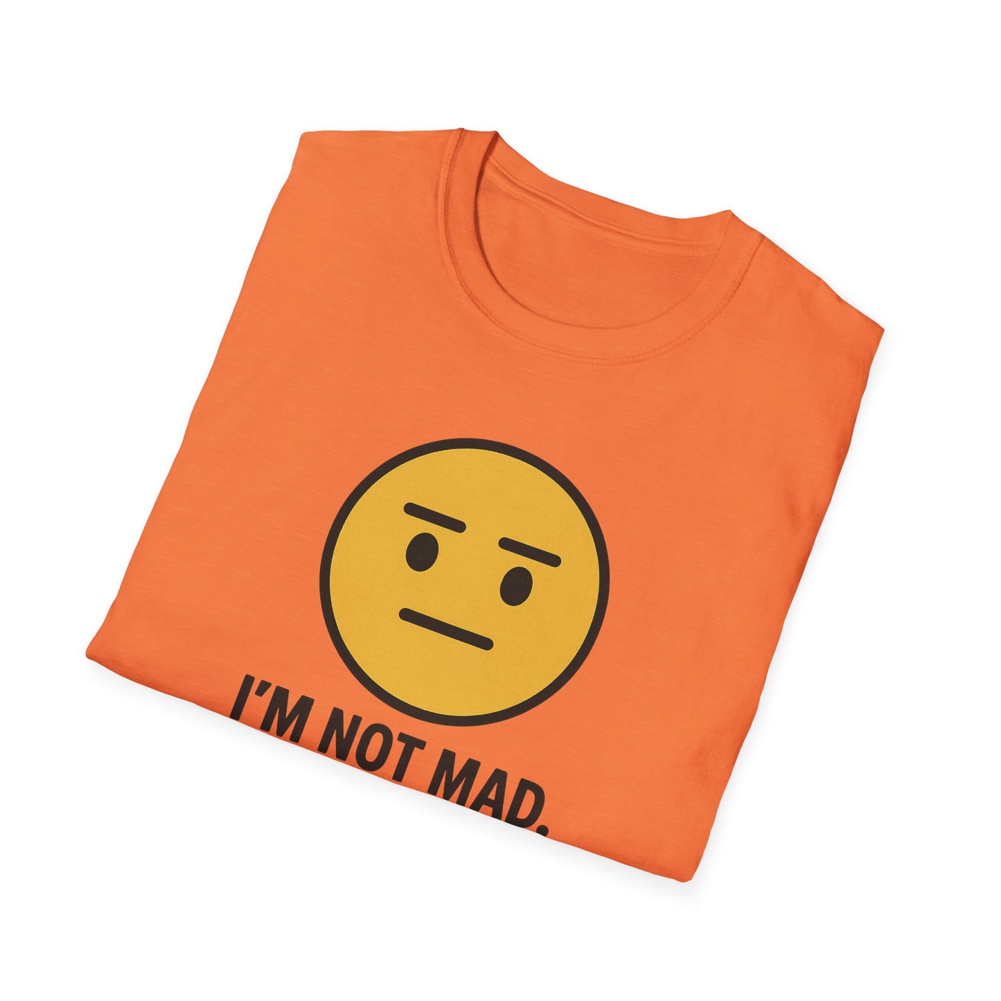 "I’m Not Mad, This is Just My Face" Humorous Tee Shirt