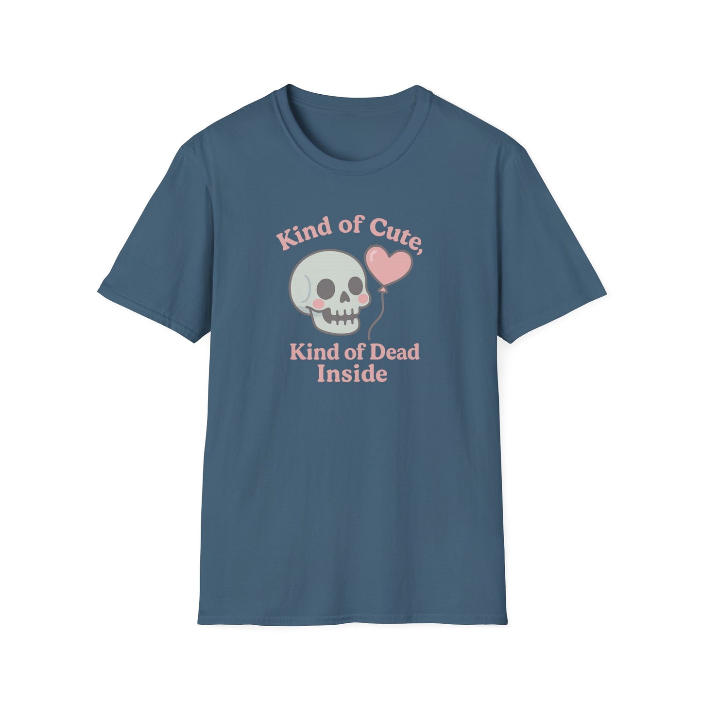 "Kinda Cute, Kinda Dead Inside" - Skull and Heart Quote T-Shirt for Her