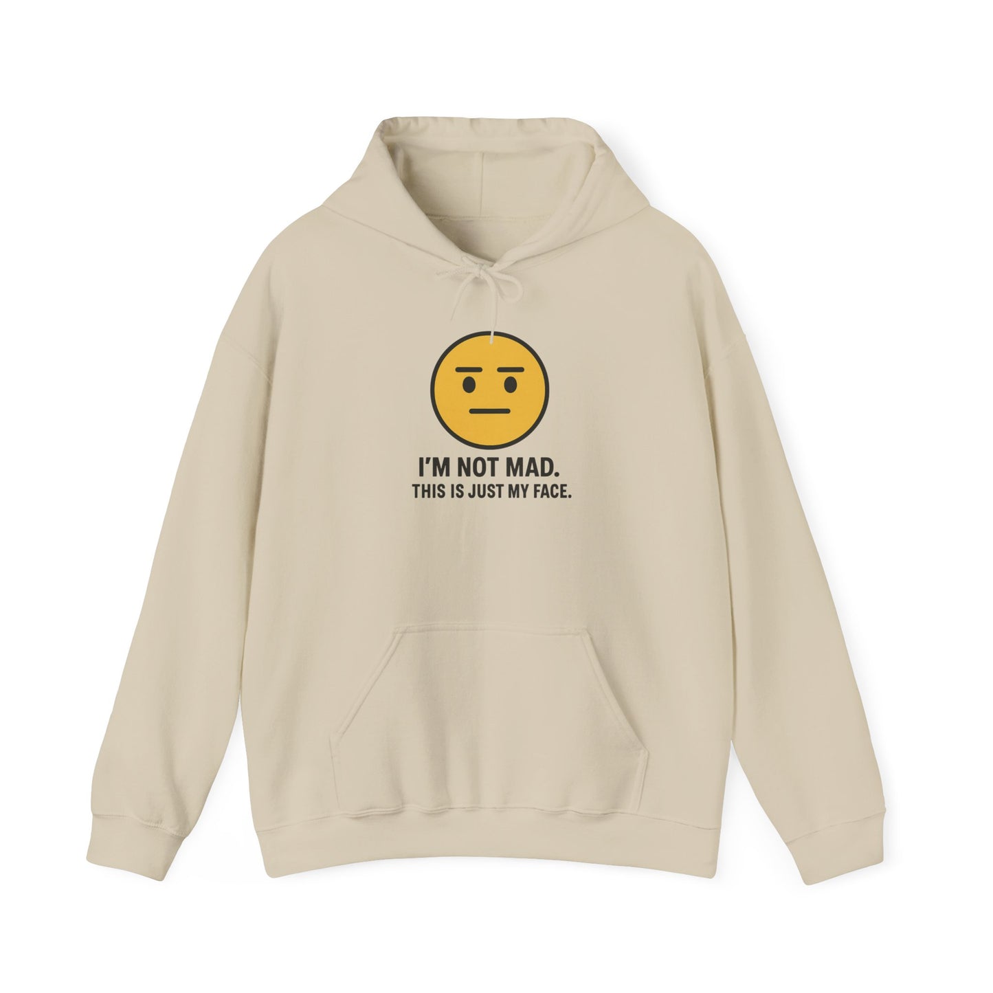 "I'm Not Mad, That's Just My Face" Humorous Hooded Sweatshirt