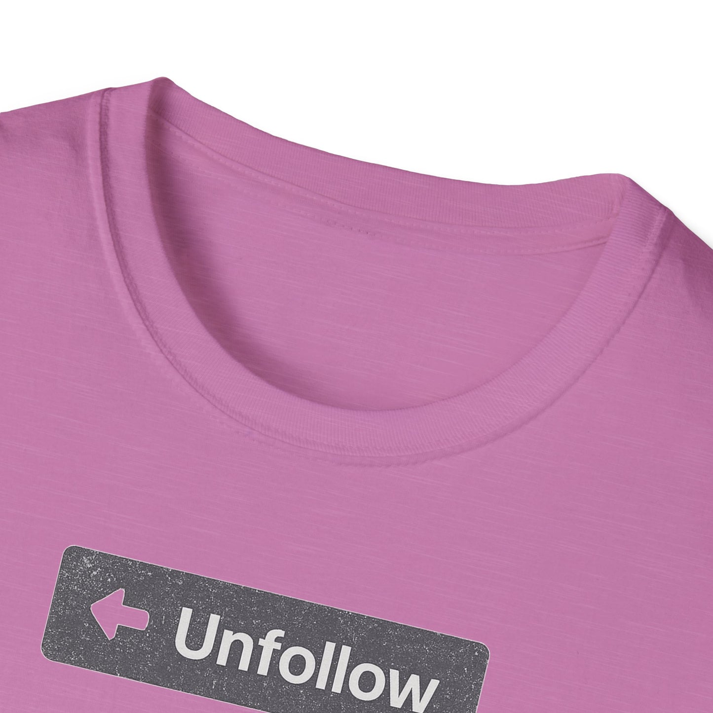 "Unfollow Me in Real Life" Casual Softstyle Tee for Him or Her