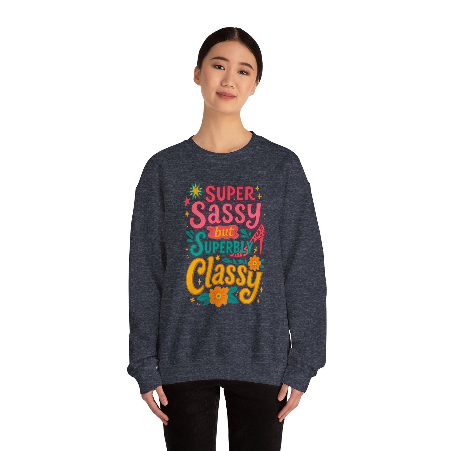 "Super Sassy, but Superbly Classy" Cozy Crewneck Sweatshirt