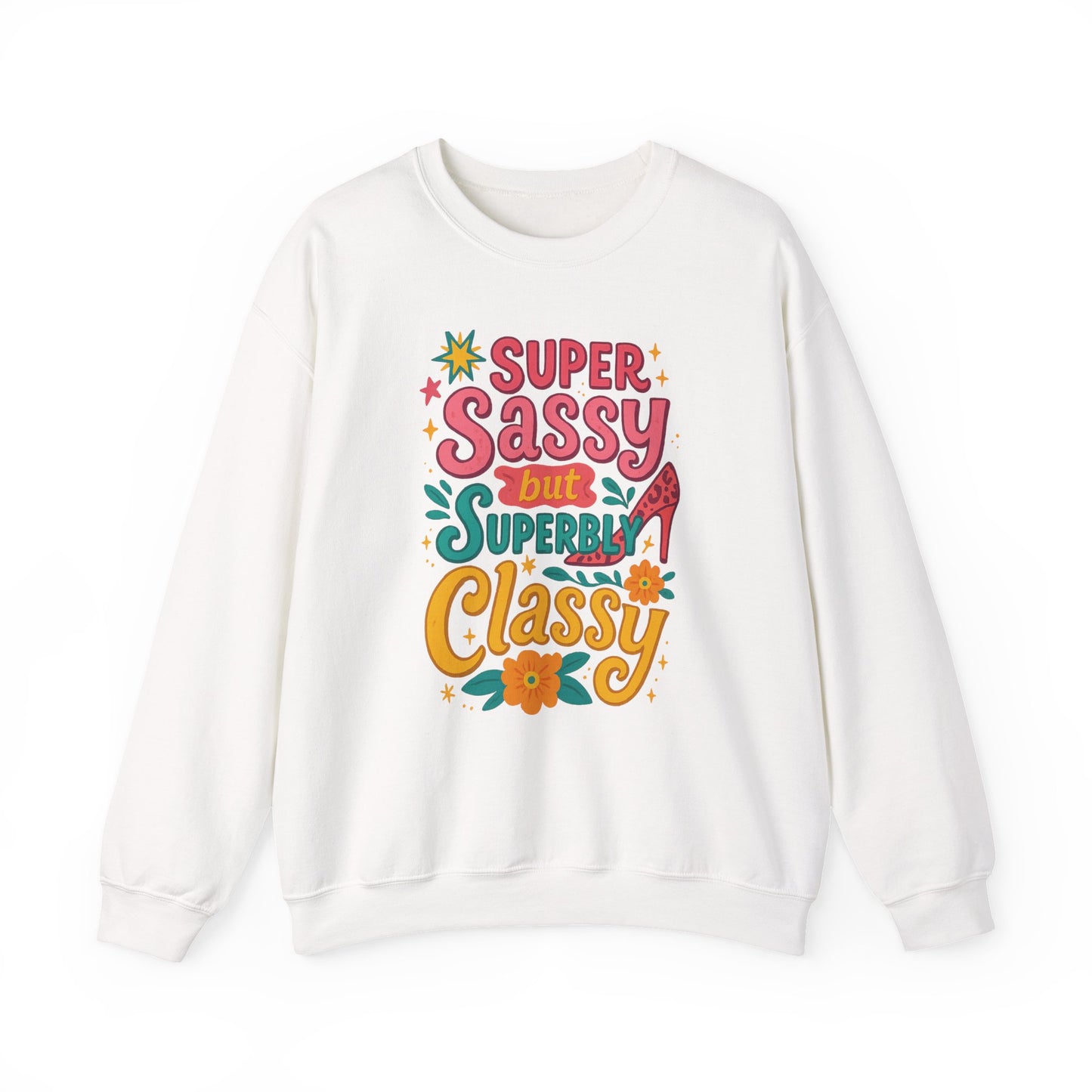 "Super Sassy, but Superbly Classy" Cozy Crewneck Sweatshirt
