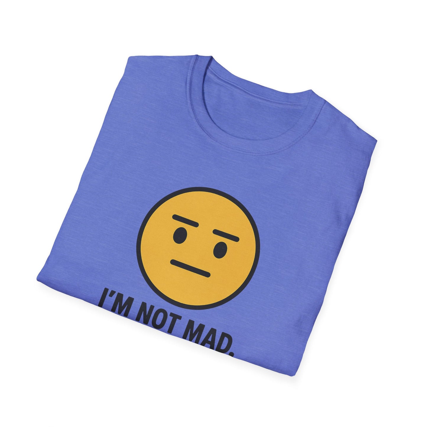 "I’m Not Mad, This is Just My Face" Humorous Tee Shirt