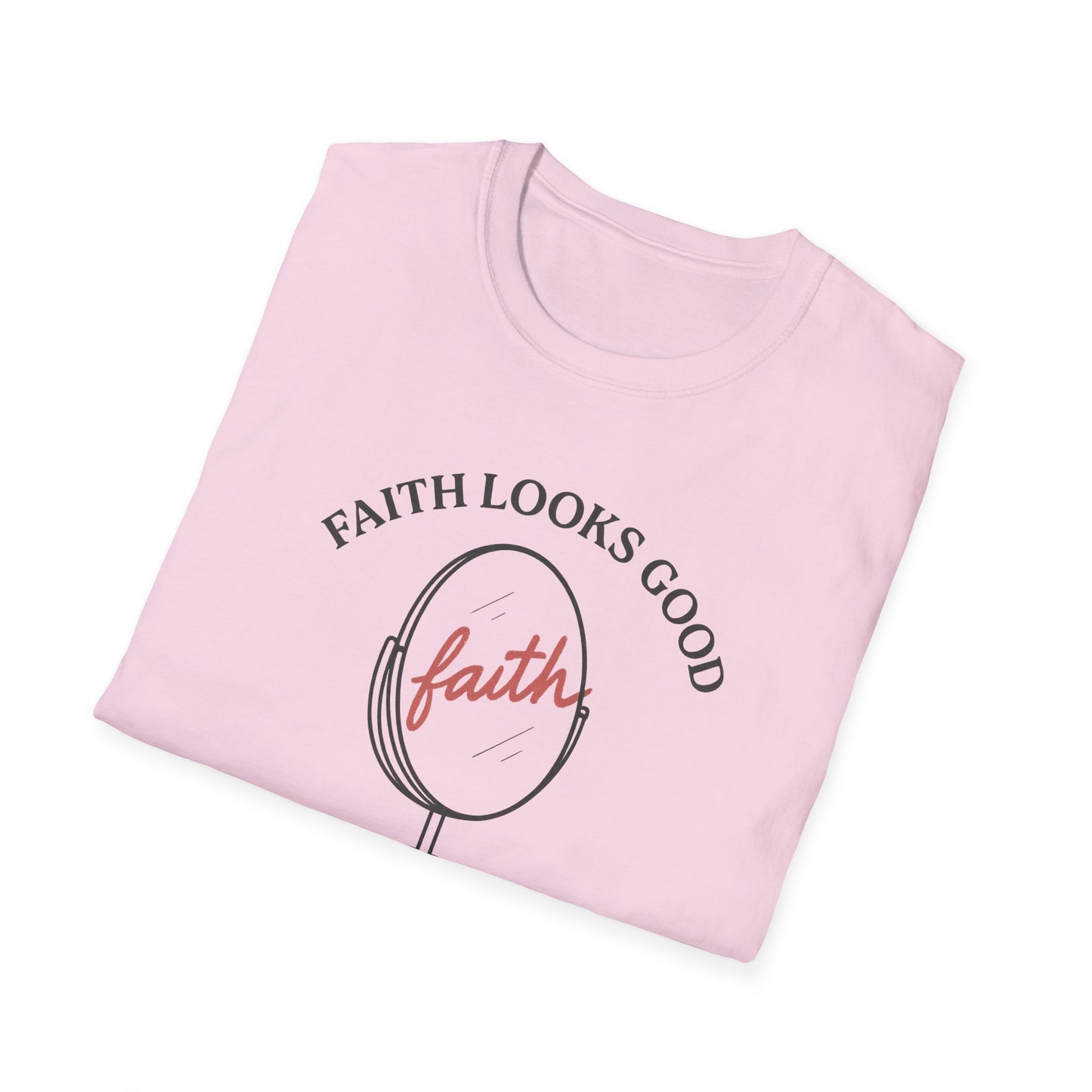 "Faith Looks Good on You" Inspirational Tee-Shirt