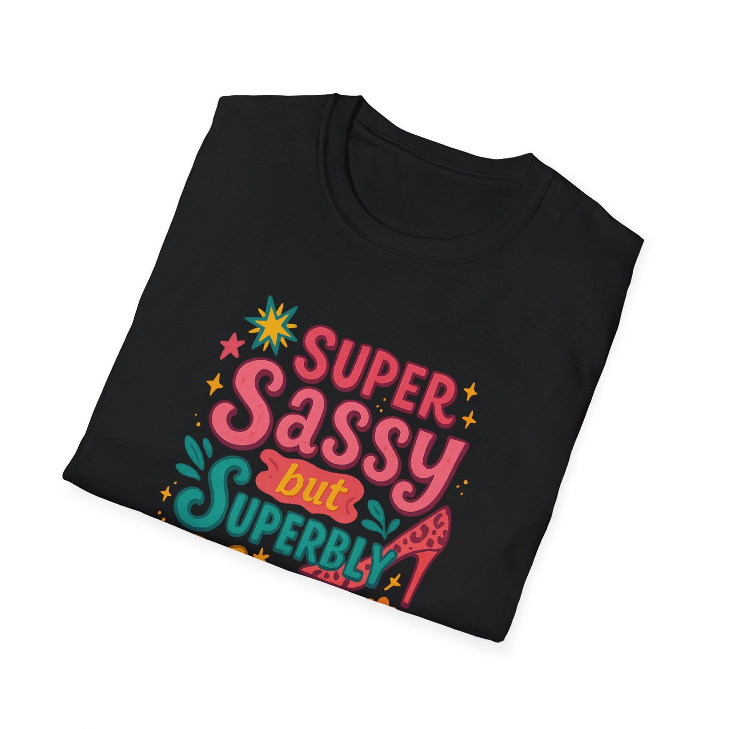 "Super Sassy, but Superbly Classy" Softstyle Tee-Shirt
