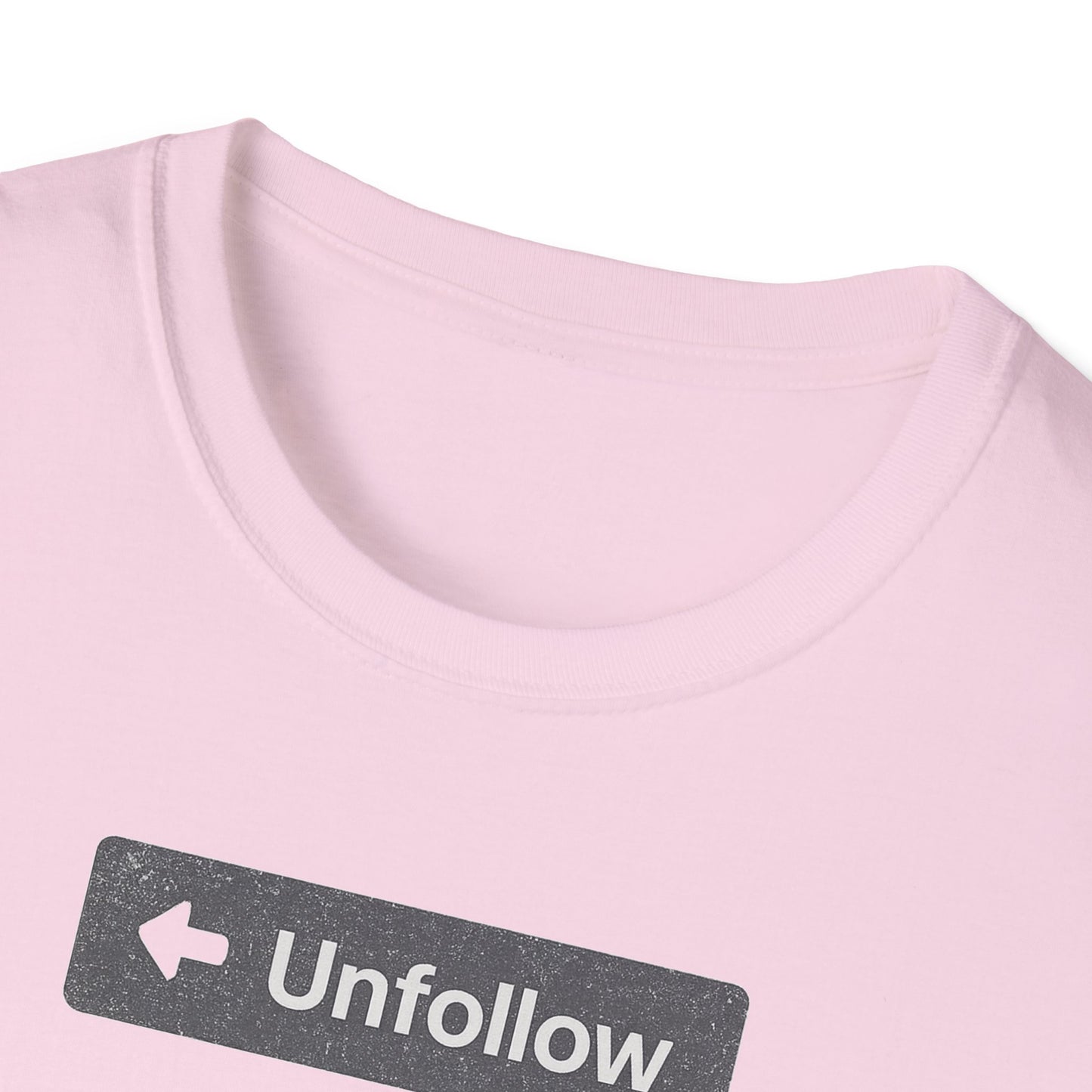 "Unfollow Me in Real Life" Casual Softstyle Tee for Him or Her