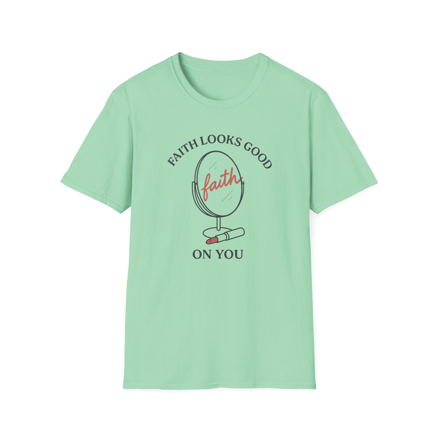 "Faith Looks Good on You" Inspirational Tee-Shirt