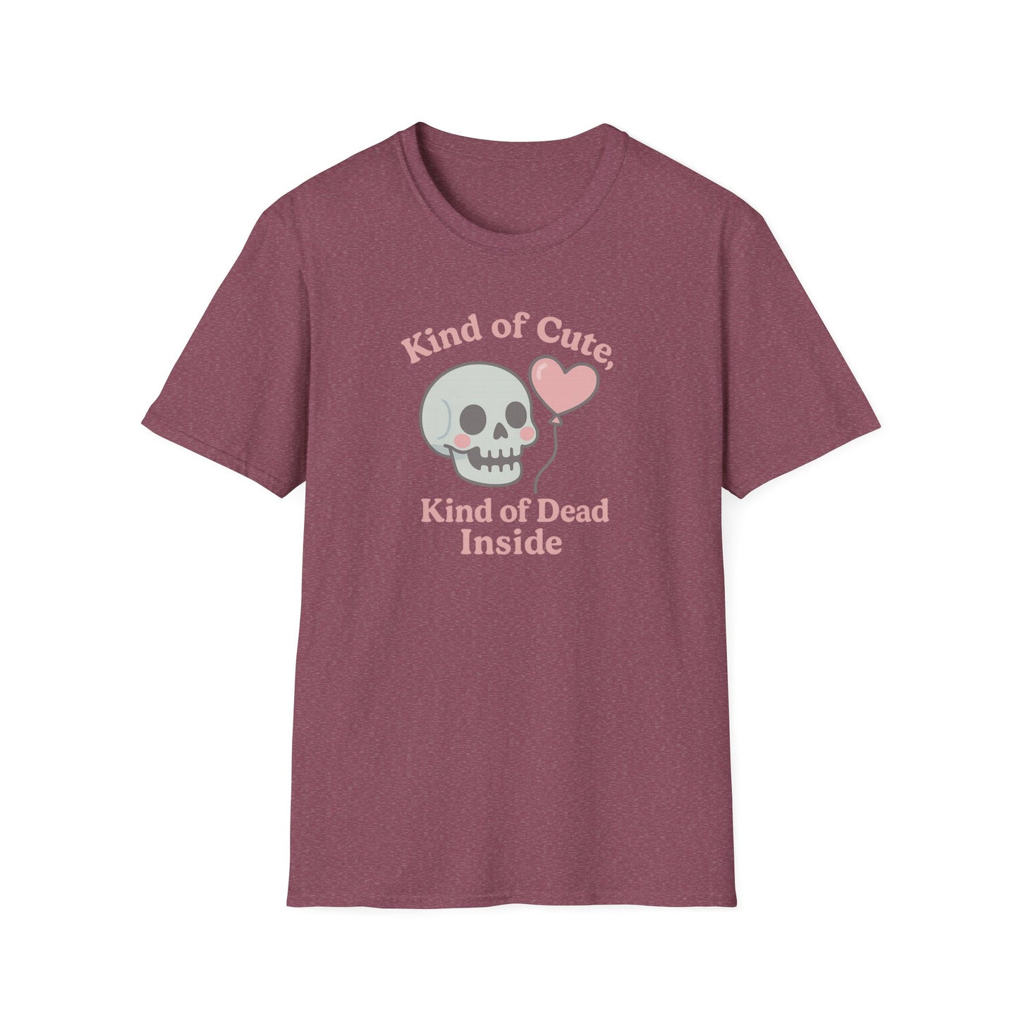 "Kinda Cute, Kinda Dead Inside" - Skull and Heart Quote T-Shirt for Her