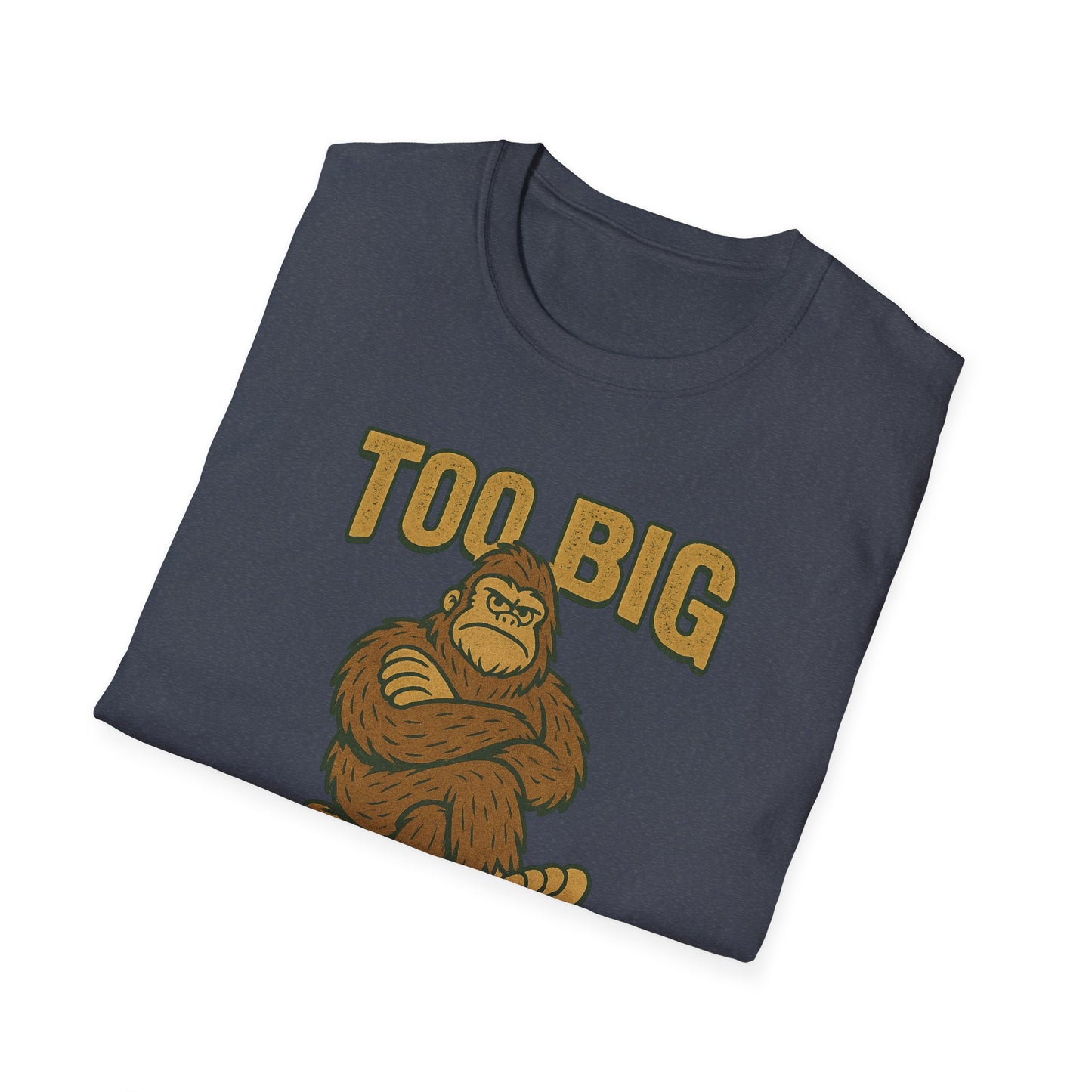 "Too Big to Fail" Bigfoot-inspired Tee Shirt