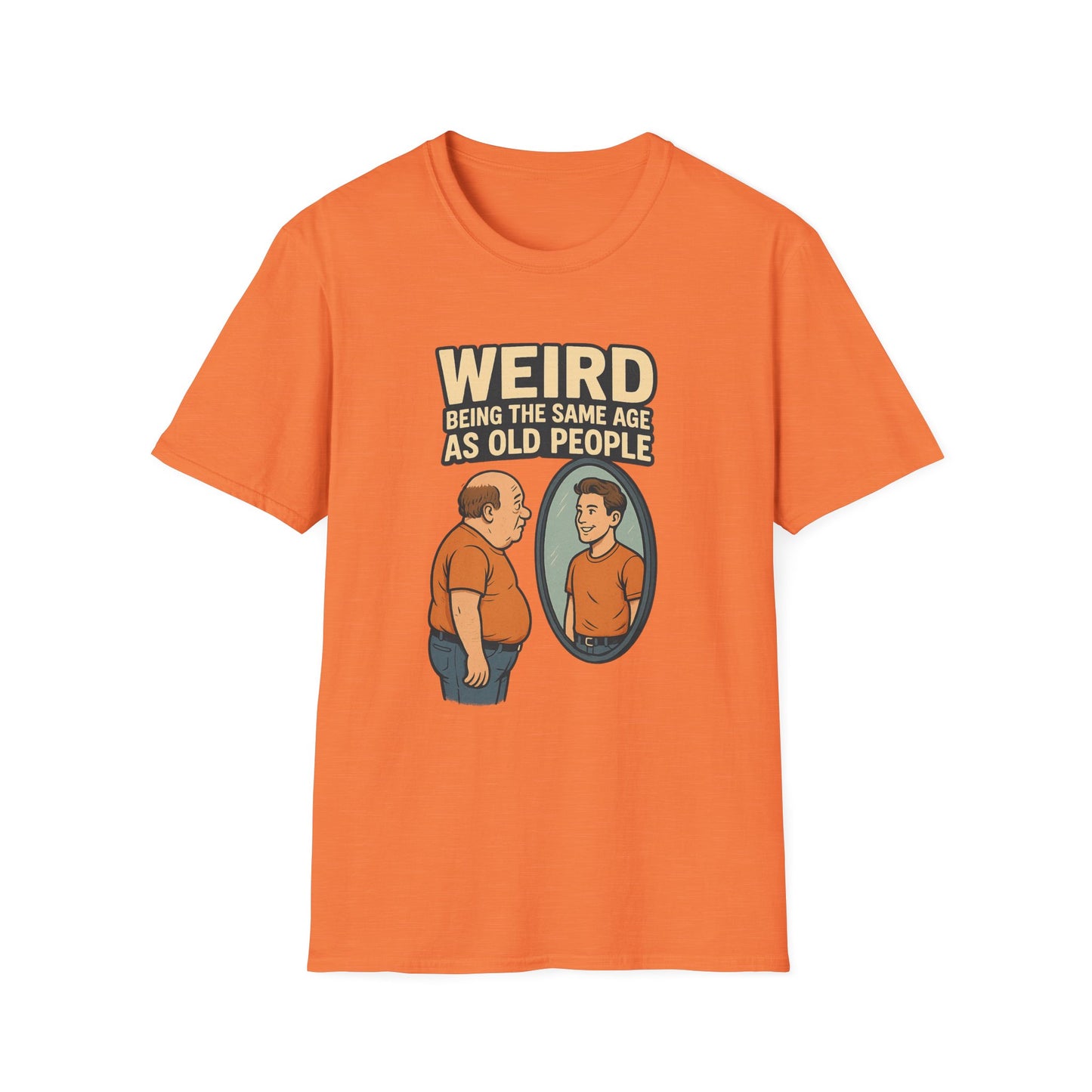 "Weird Being the Same Age as Old People", Funny Aging Humor Men's' Tee-Shirt