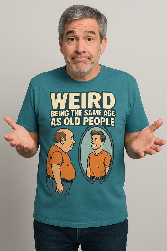 "Weird Being the Same Age as Old People", Funny Aging Humor Men's' Tee-Shirt