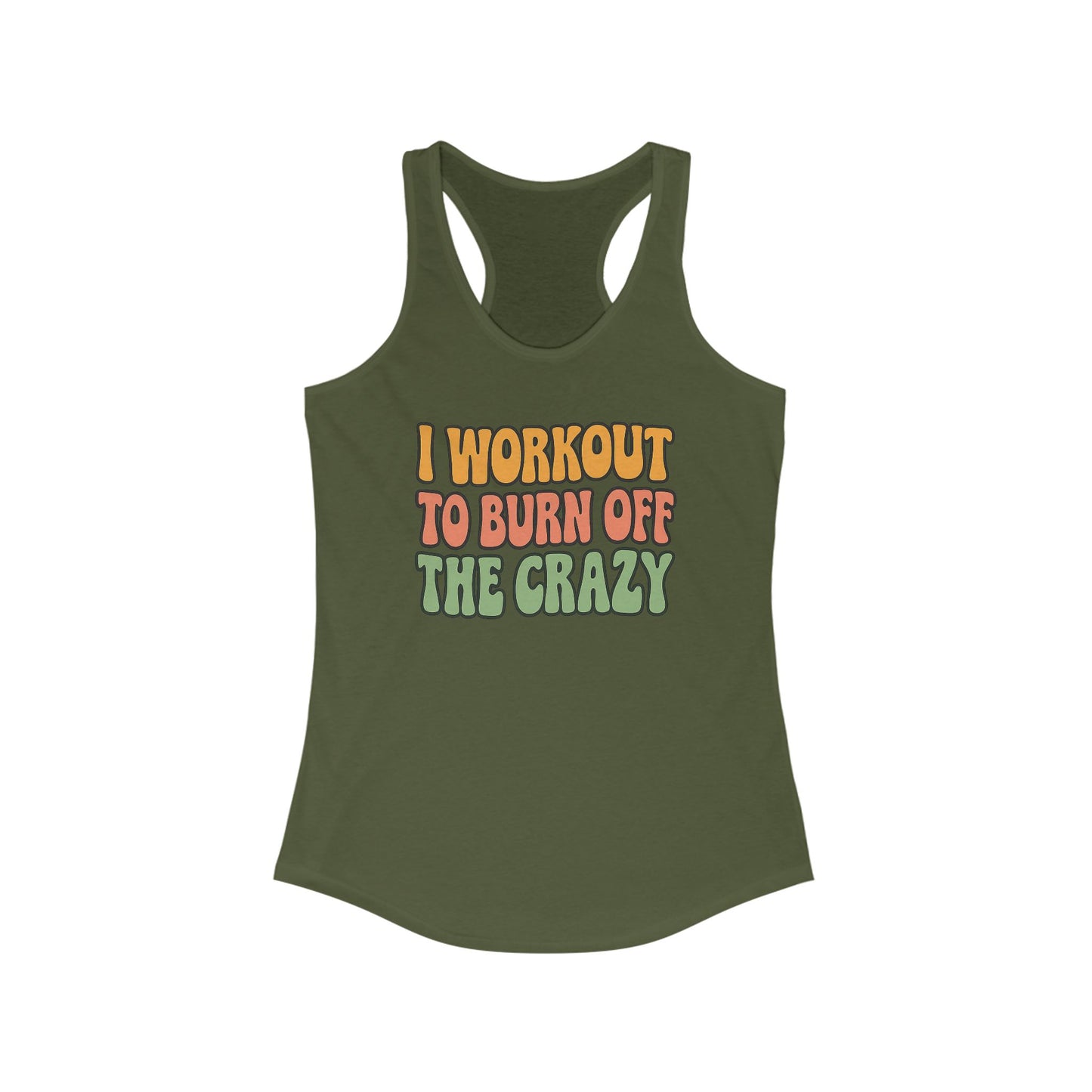 Grit Forge Athletics - "I Workout to Burn off the Crazy" Motivational Workout Tank Top
