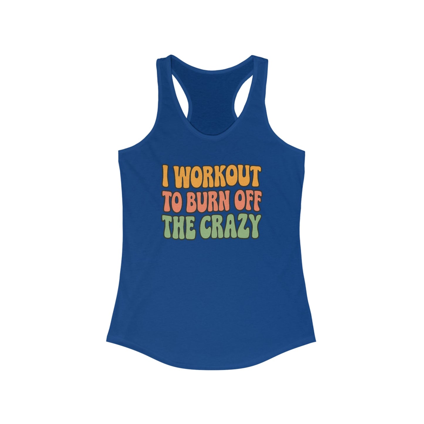 Grit Forge Athletics - "I Workout to Burn off the Crazy" Motivational Workout Tank Top