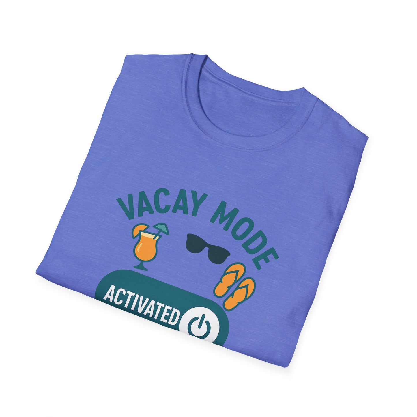 "Vacay Mode Activated" Summer Vibes Casual Tee-Shirt for Him or Her