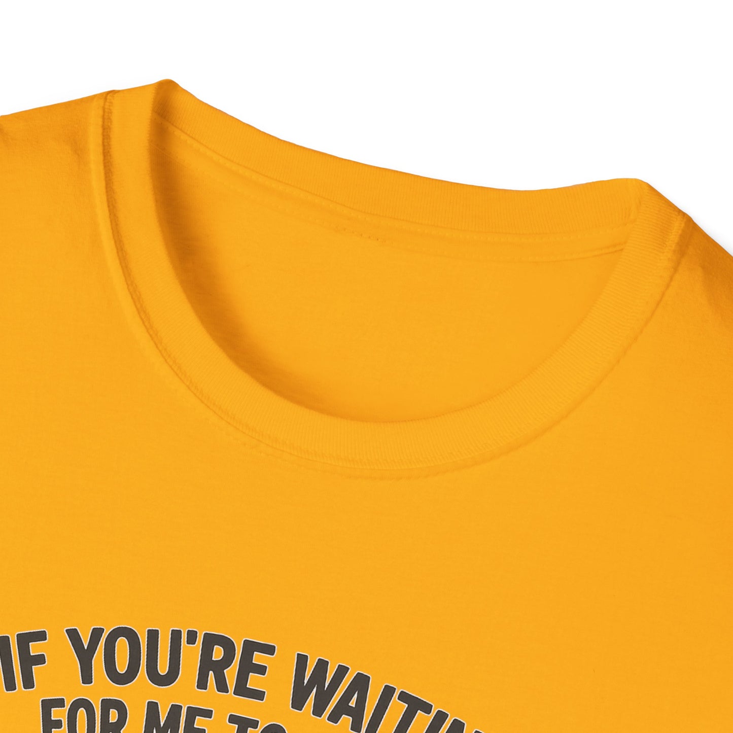 "If You're Waiting for Me to Care, Grab a Snack" Snarky Graphic-Tee