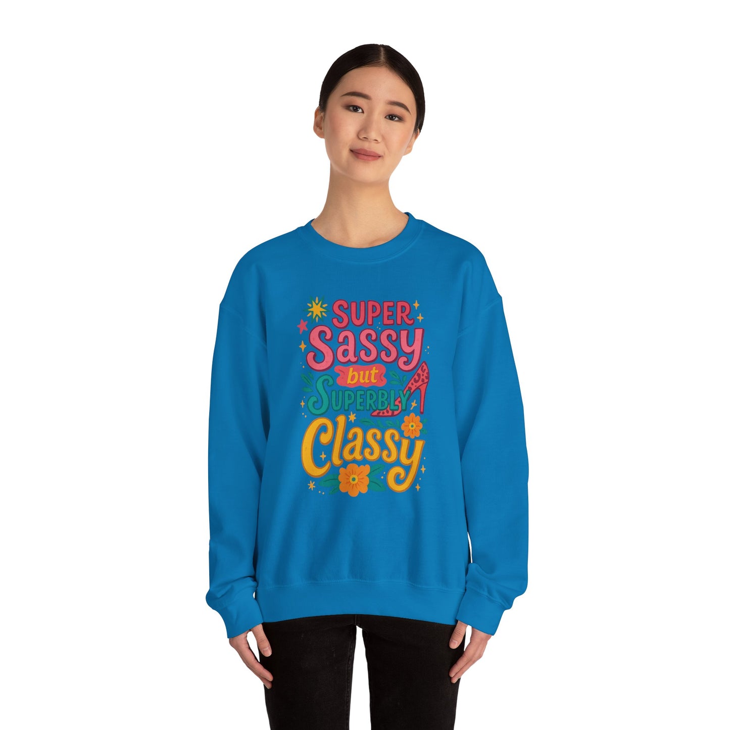 "Super Sassy, but Superbly Classy" Cozy Crewneck Sweatshirt