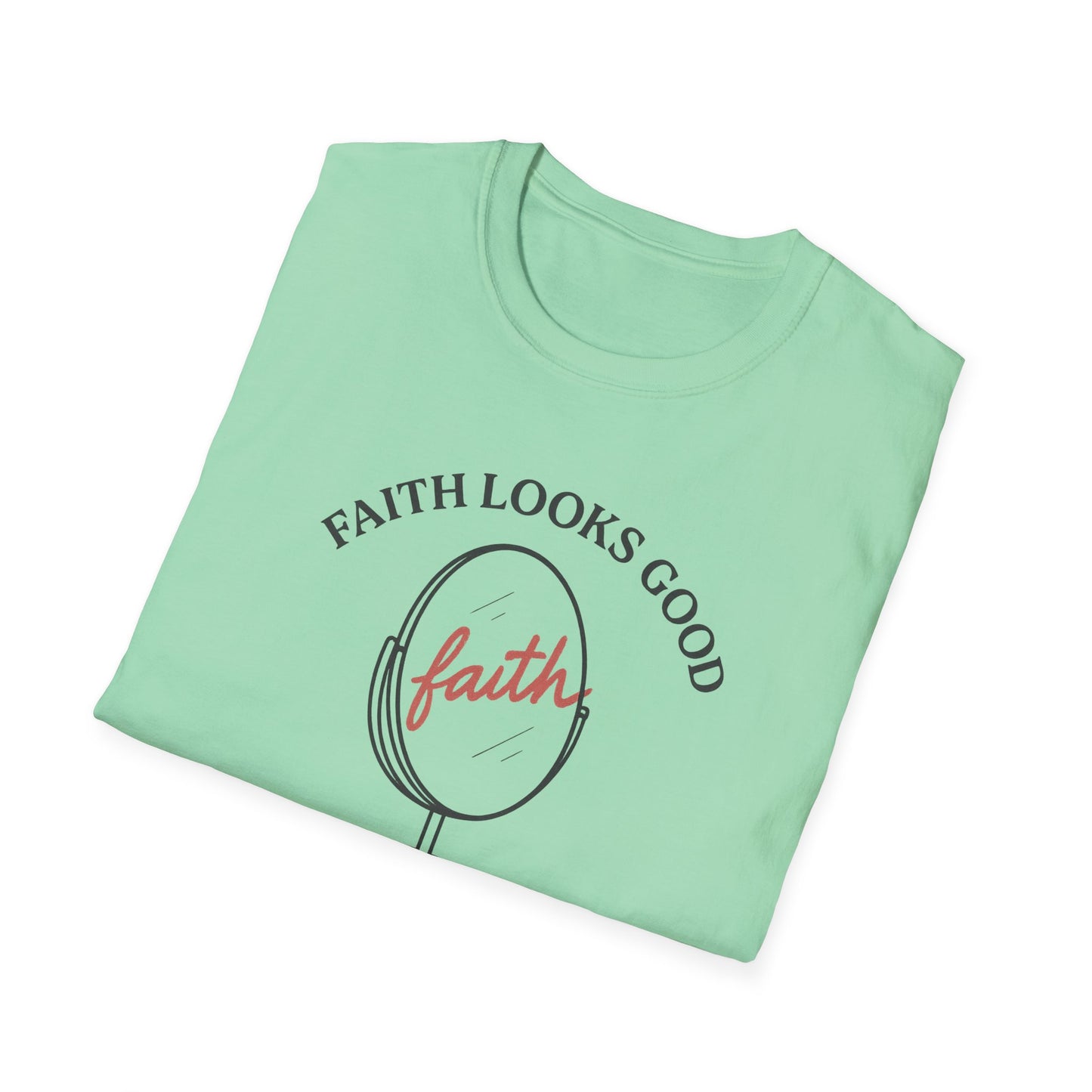 "Faith Looks Good on You" Inspirational Tee-Shirt