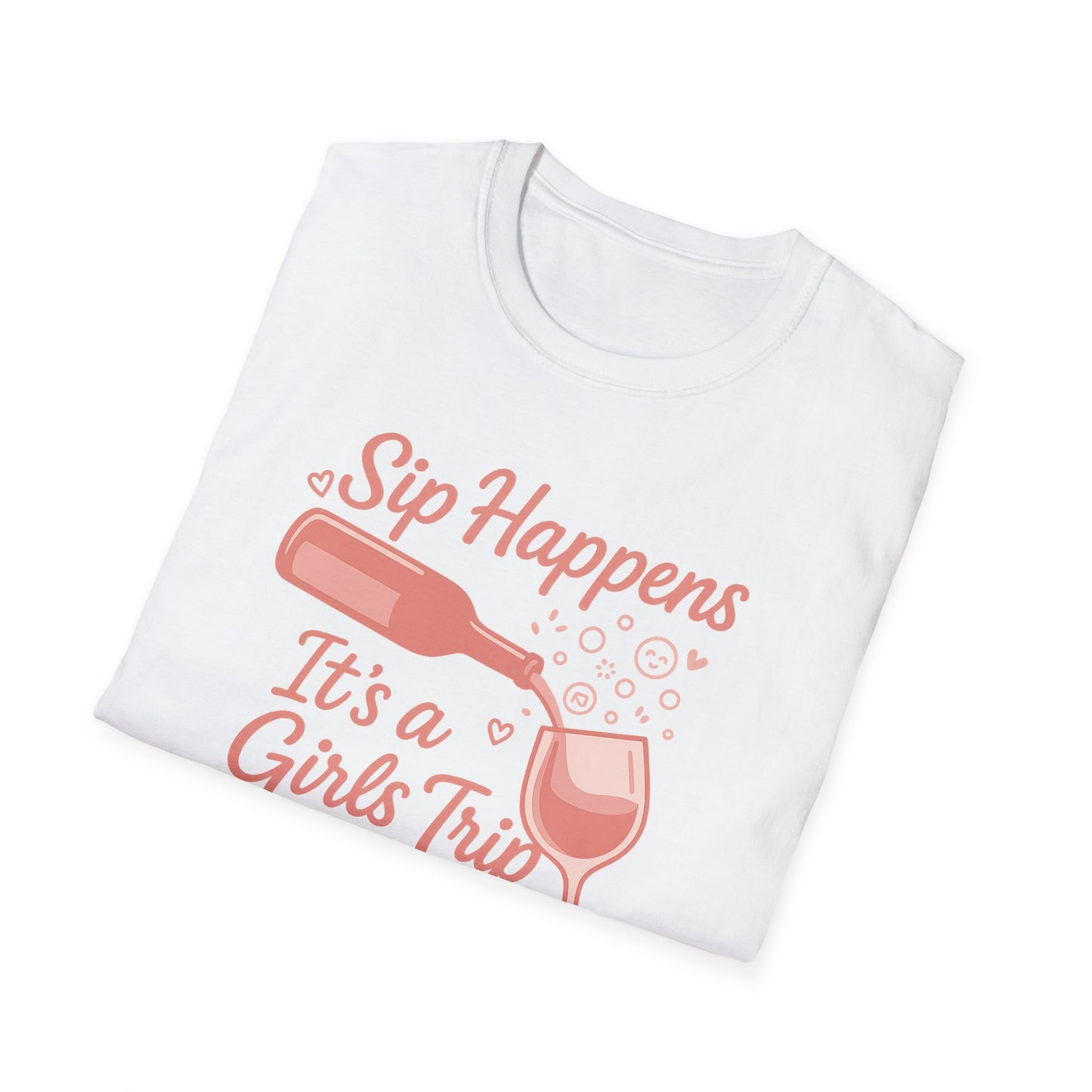 Girls' Trip, "Sip Happens" Wine Lovers/Friends Tee