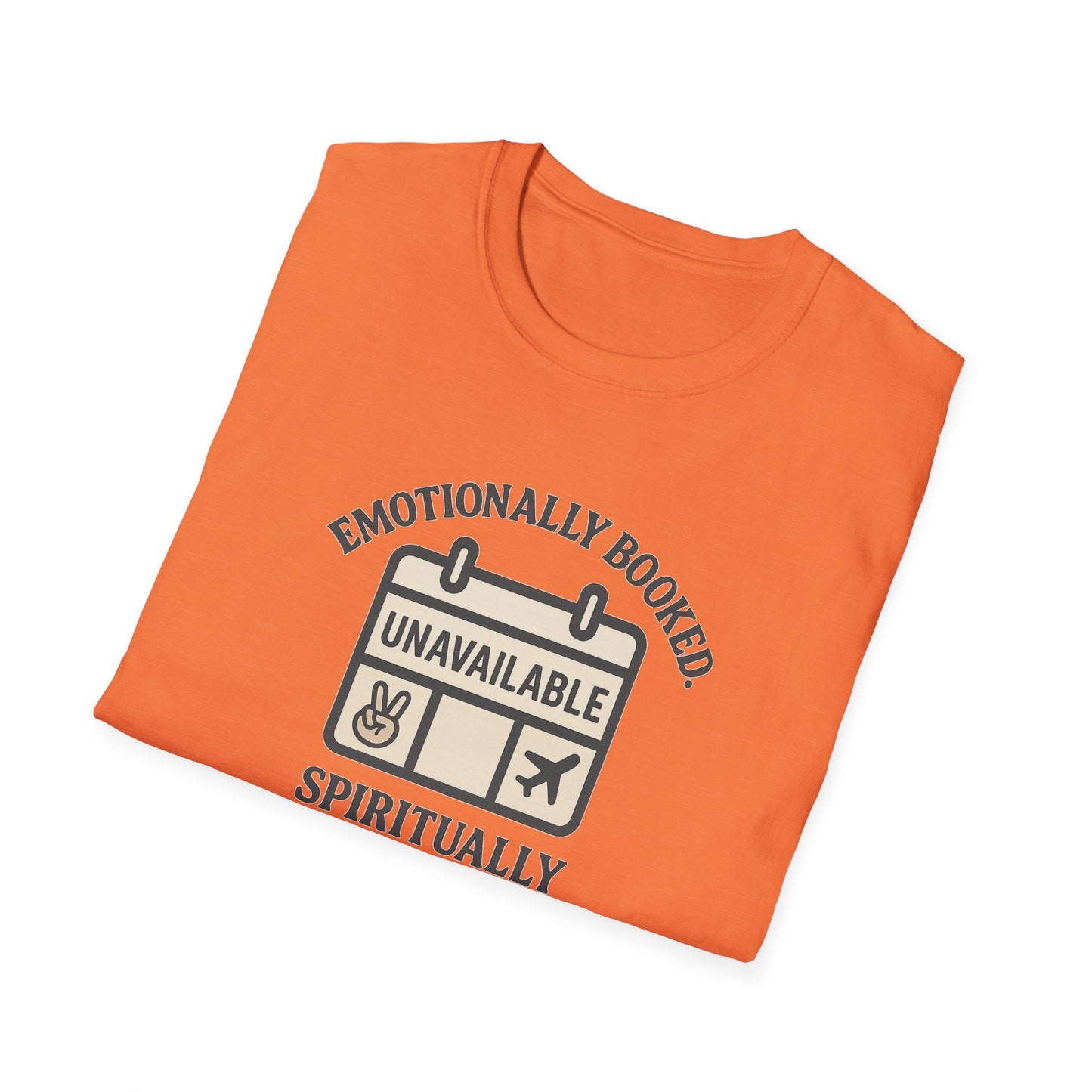 "Emotionally Booked Spiritually Unavailable" Playful T-Shirt