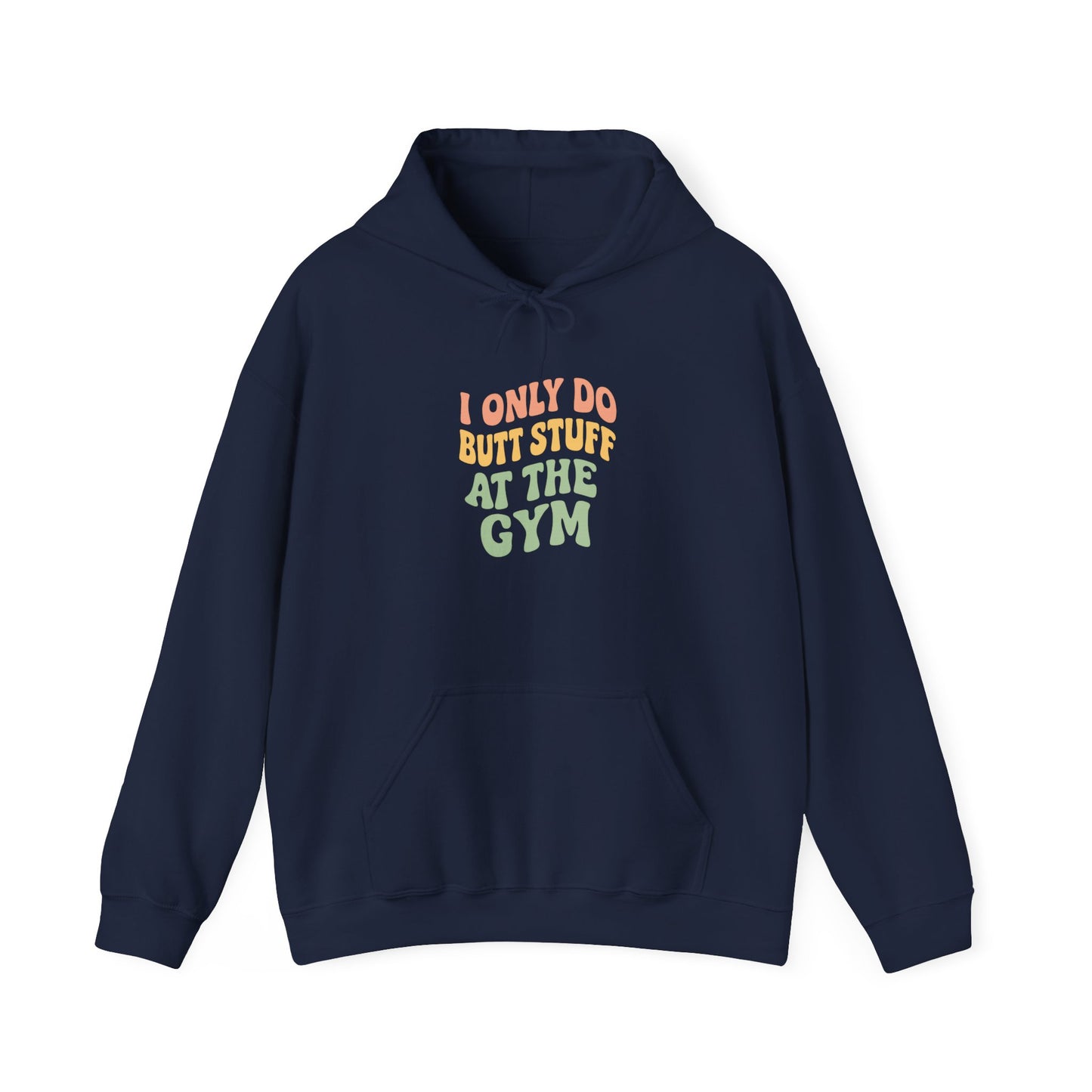 Grit Forge Athletics - "I Only Do Butt Stuff at the Gym" Motivational Hoodie for Gym Lovers