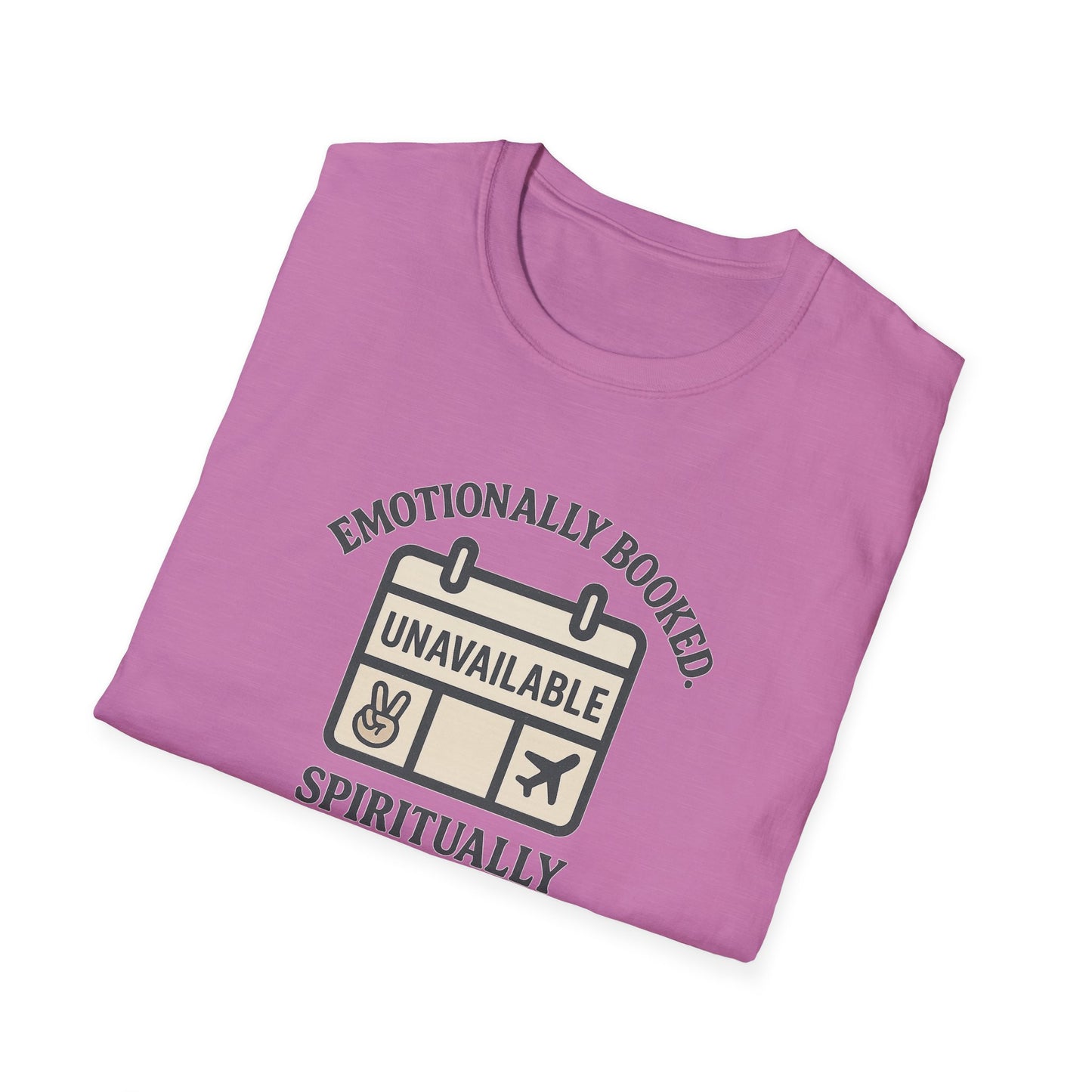 "Emotionally Booked Spiritually Unavailable" Playful T-Shirt