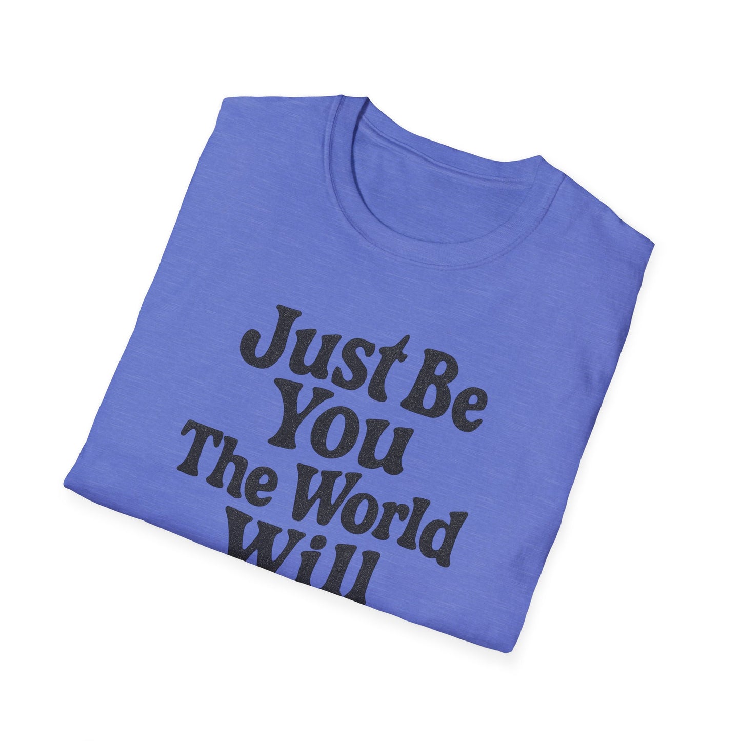 "Just Be You" Casual Softstyle T-Shirt for Him or Her