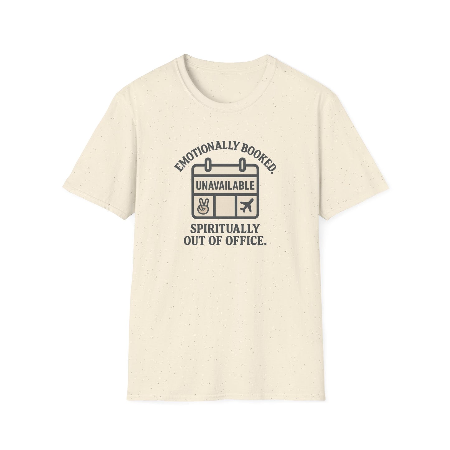 "Emotionally Booked Spiritually Unavailable" Playful T-Shirt