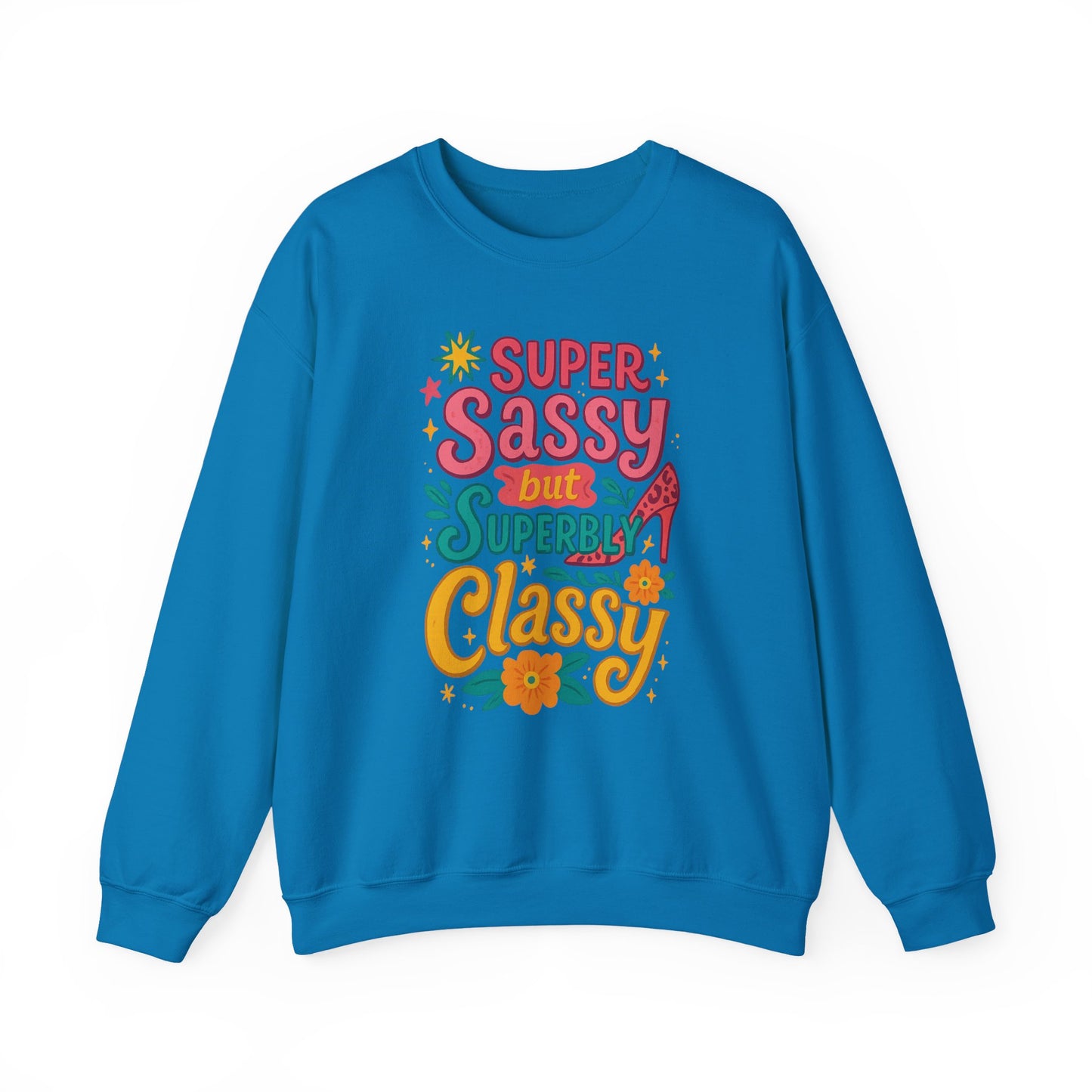 "Super Sassy, but Superbly Classy" Cozy Crewneck Sweatshirt