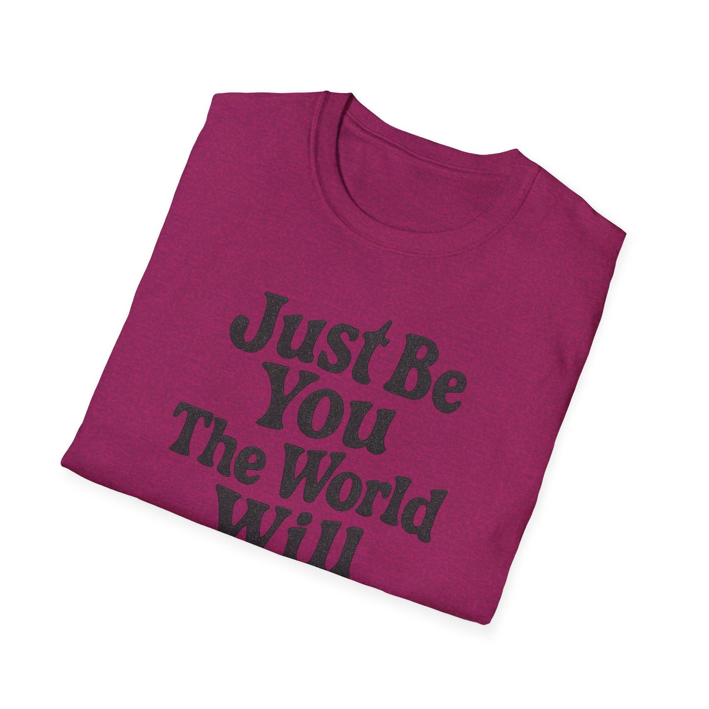"Just Be You" Casual Softstyle T-Shirt for Him or Her