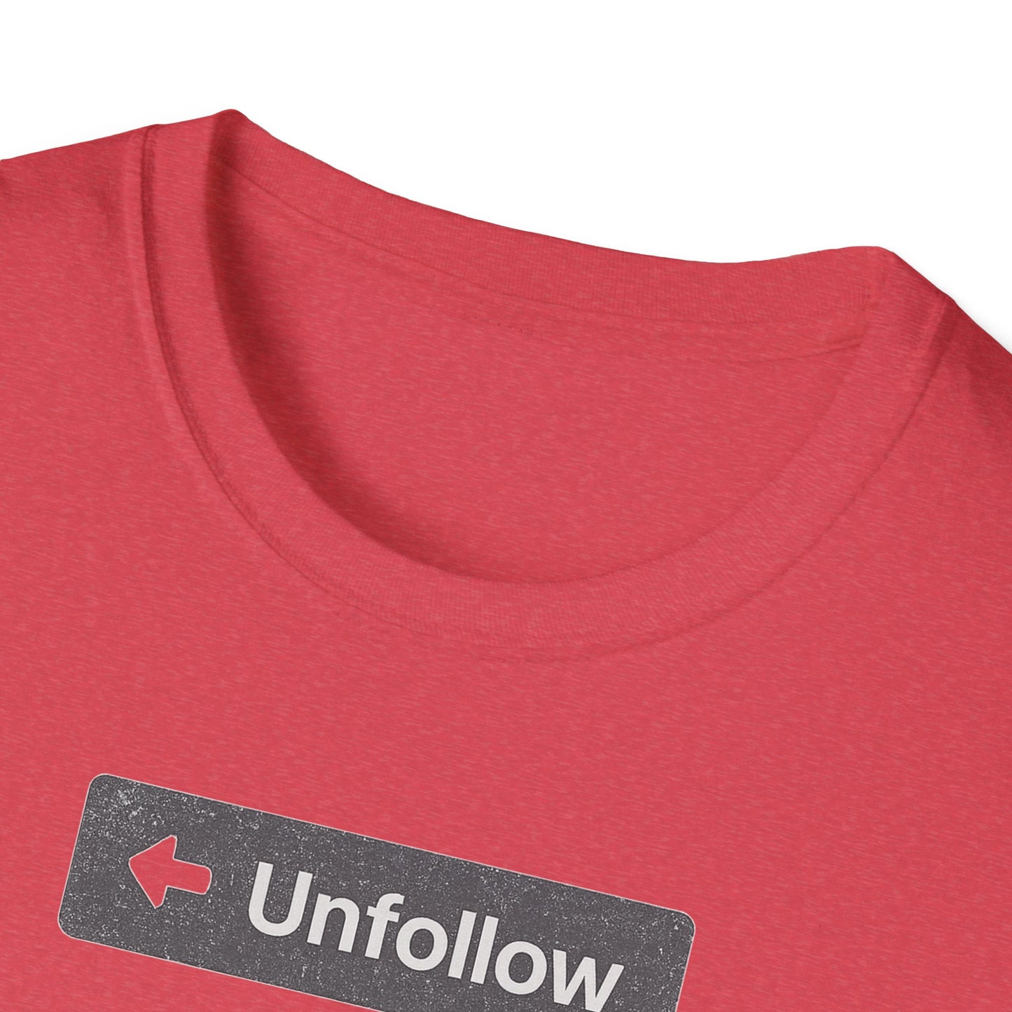 "Unfollow Me in Real Life" Casual Softstyle Tee for Him or Her