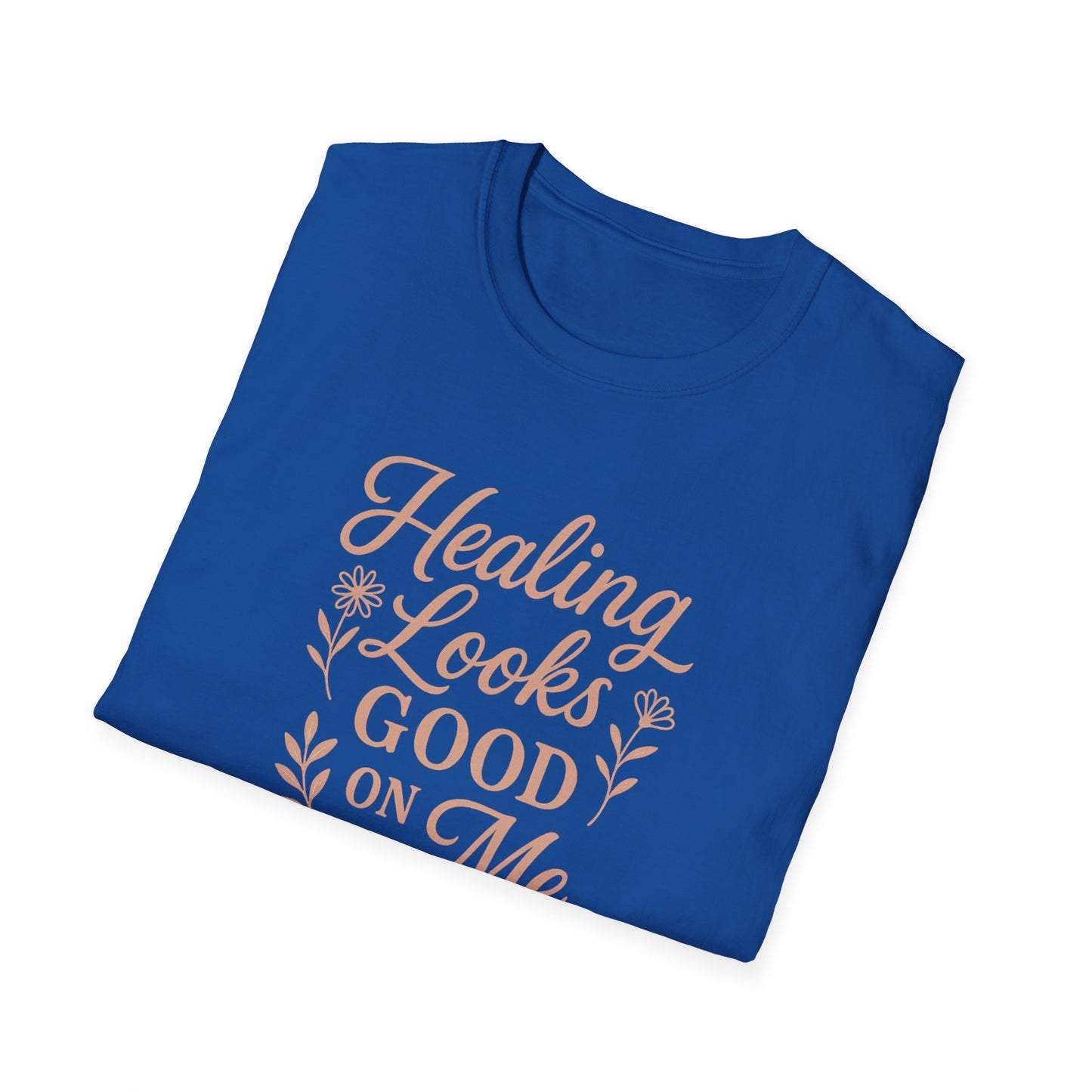 "Healing Looks Good on Me" Softstyle Positivity Tee-Shirt
