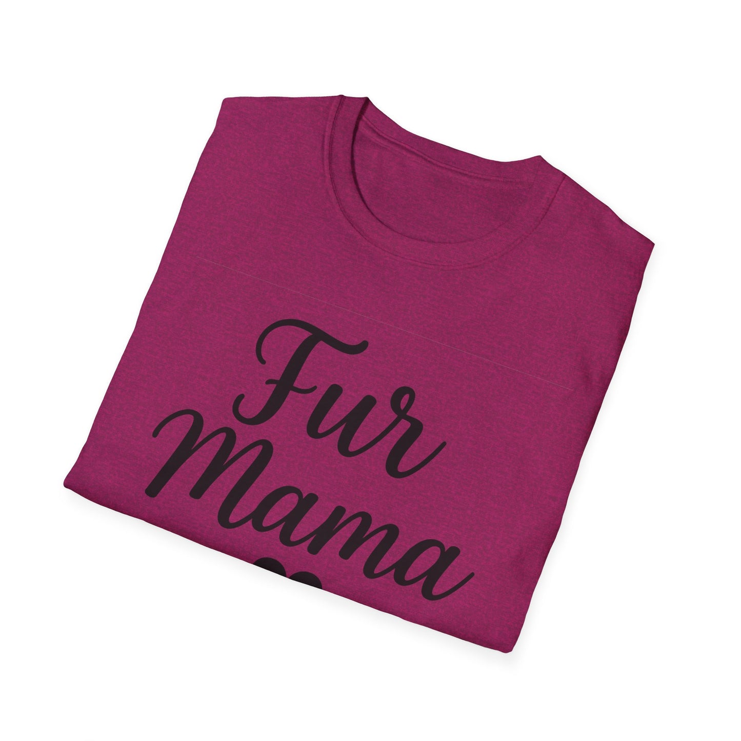 Fur Mama Softstyle Pet Lovers' Casual Tee-Shirt