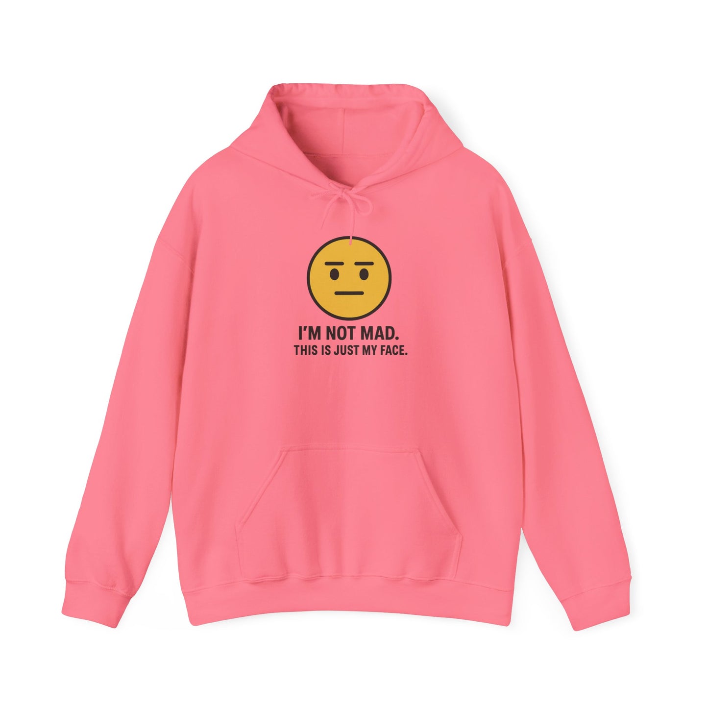 "I'm Not Mad, That's Just My Face" Humorous Hooded Sweatshirt