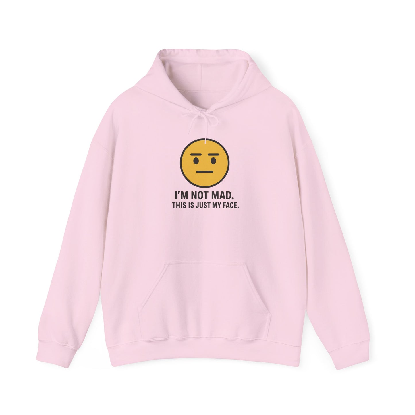 "I'm Not Mad, That's Just My Face" Humorous Hooded Sweatshirt