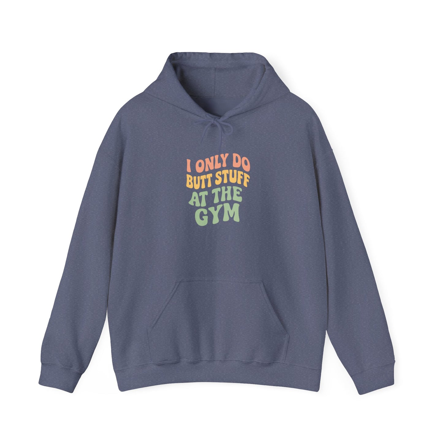 Grit Forge Athletics - "I Only Do Butt Stuff at the Gym" Motivational Hoodie for Gym Lovers