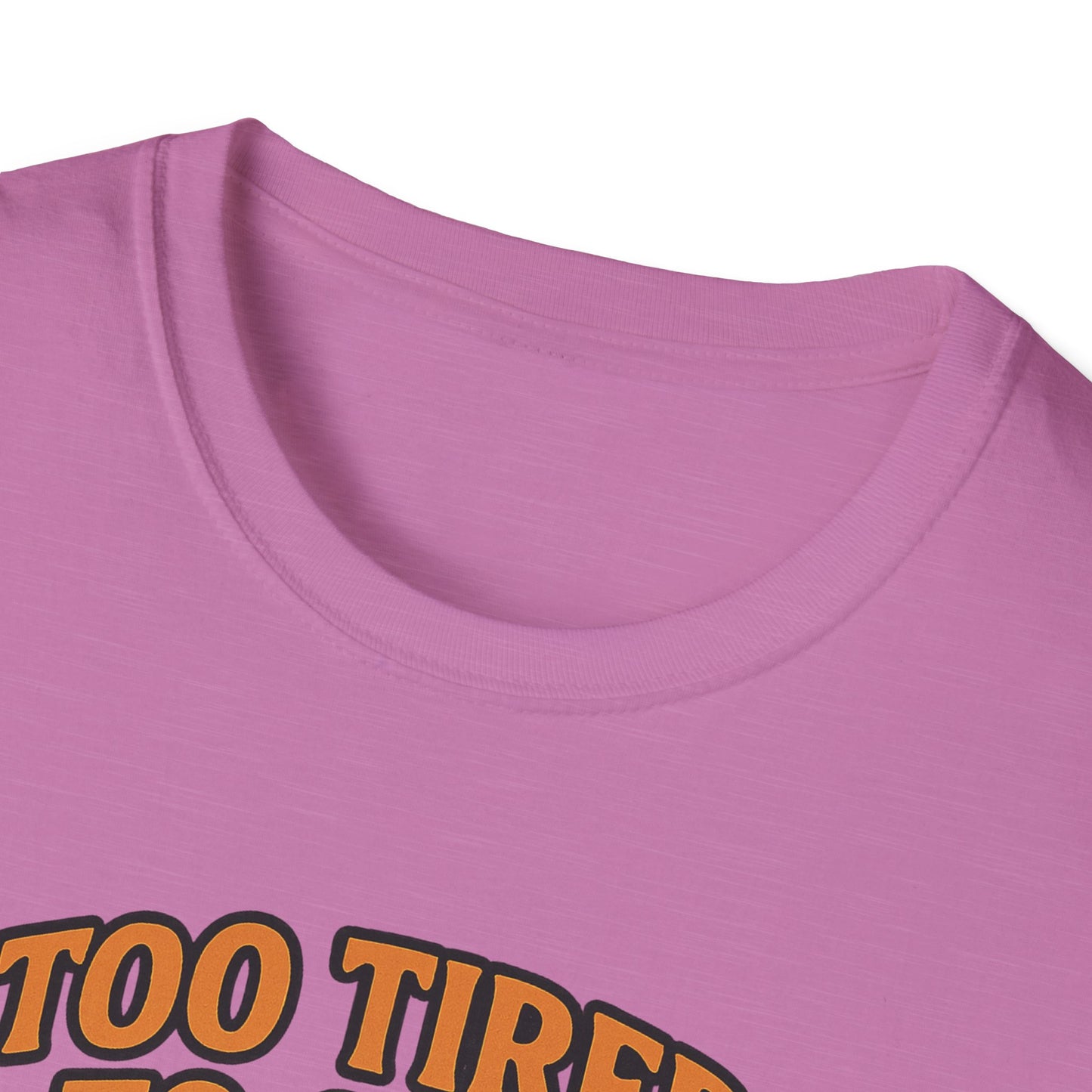 "Too Tired to Care, Too Hot to Argue" Casual Graphic Tee