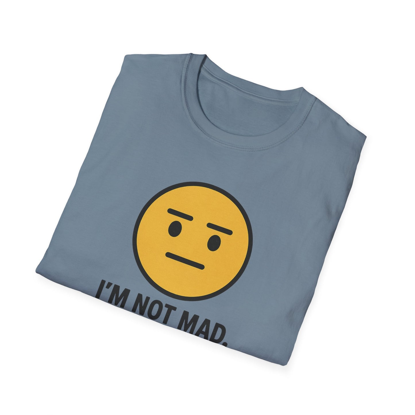 "I’m Not Mad, This is Just My Face" Humorous Tee Shirt