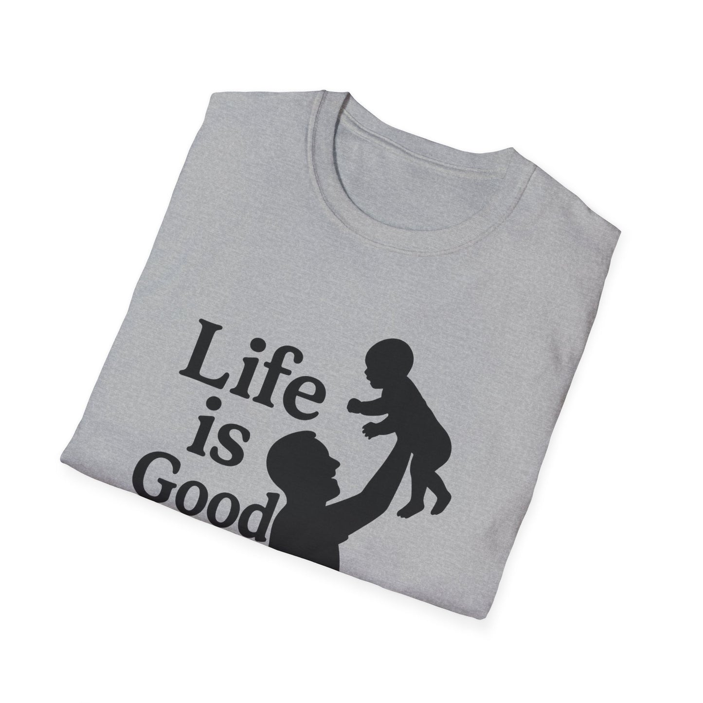 "Life is Good" Men's Softstyle Baby-Rearing Casual Tee-Shirt