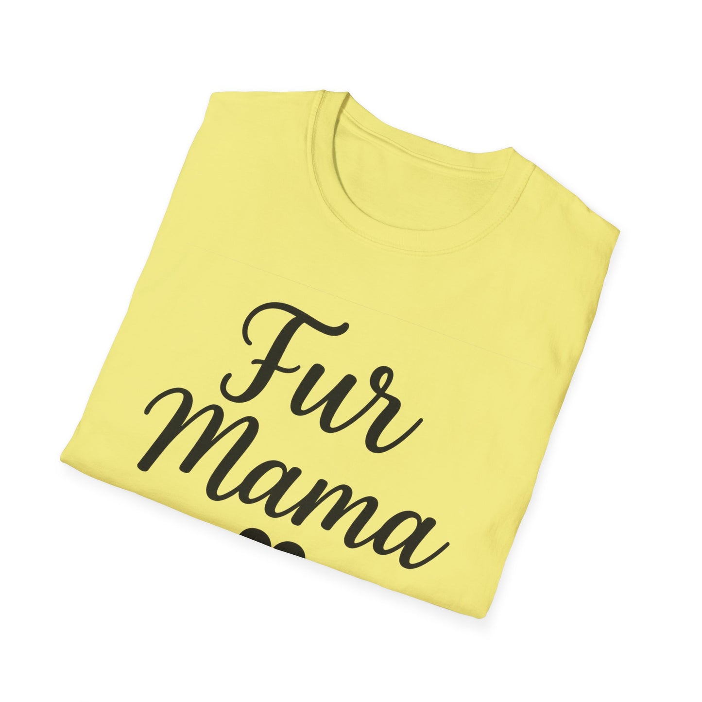 Fur Mama Softstyle Pet Lovers' Casual Tee-Shirt